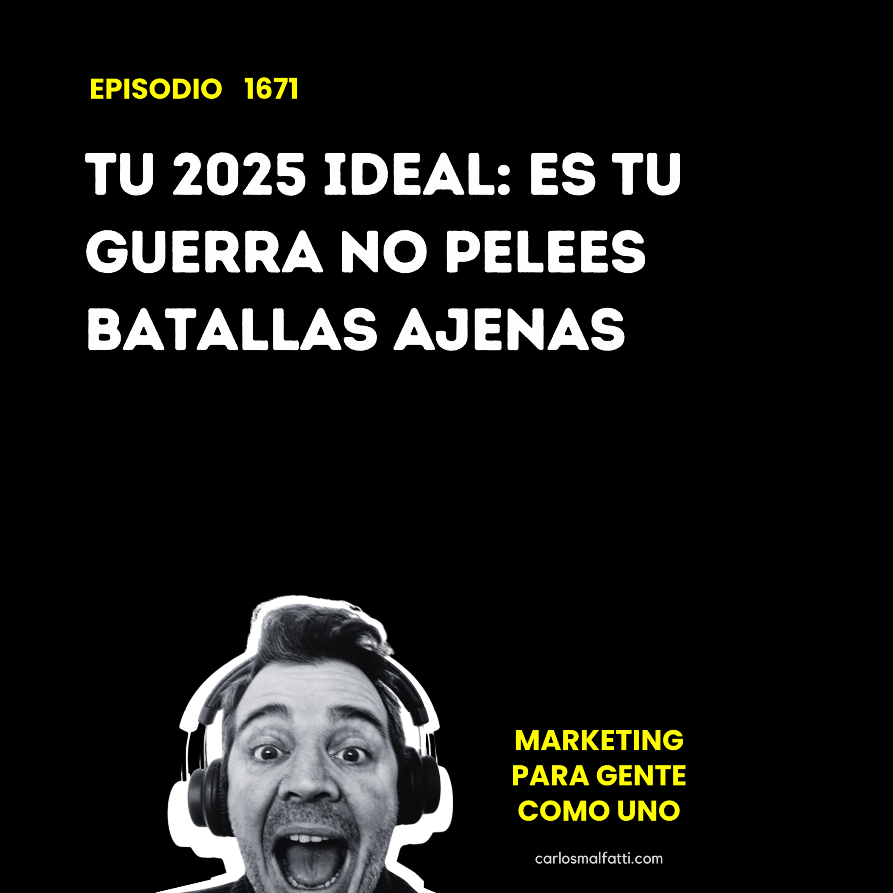 1671 Tu 2025 ideal: Es tu guerra, no pelees batallas ajenas. episode artwork