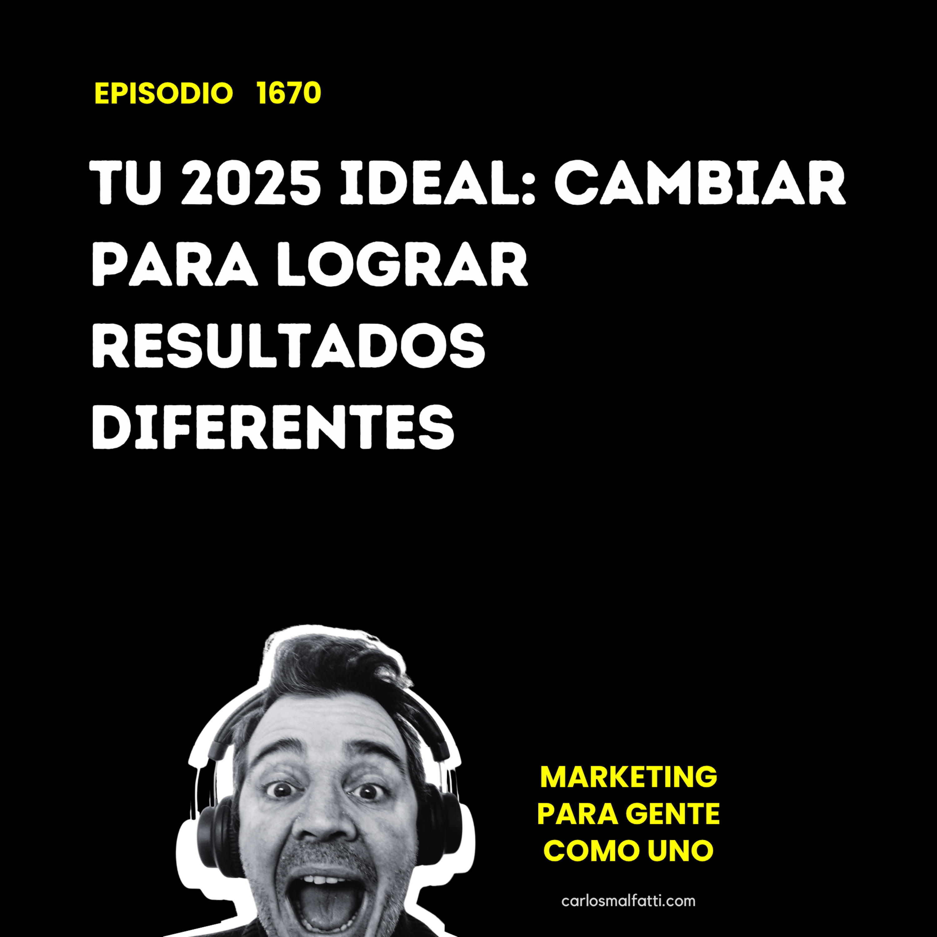 1670 Tu 2025 ideal: Cambiar para lograr resultados diferentes. episode artwork