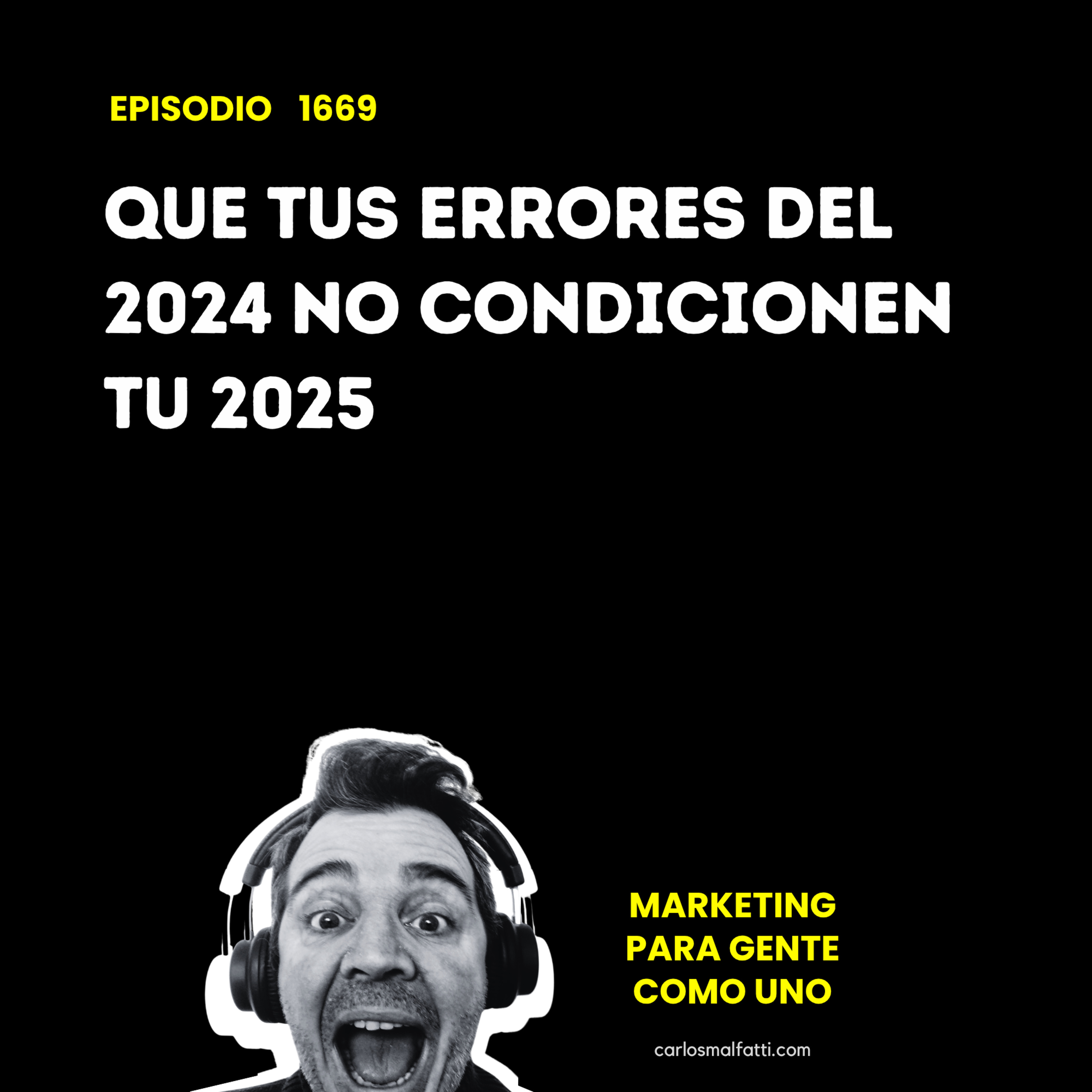 1669 Que tus errores del 2024 no condicionen tu 2025. episode artwork