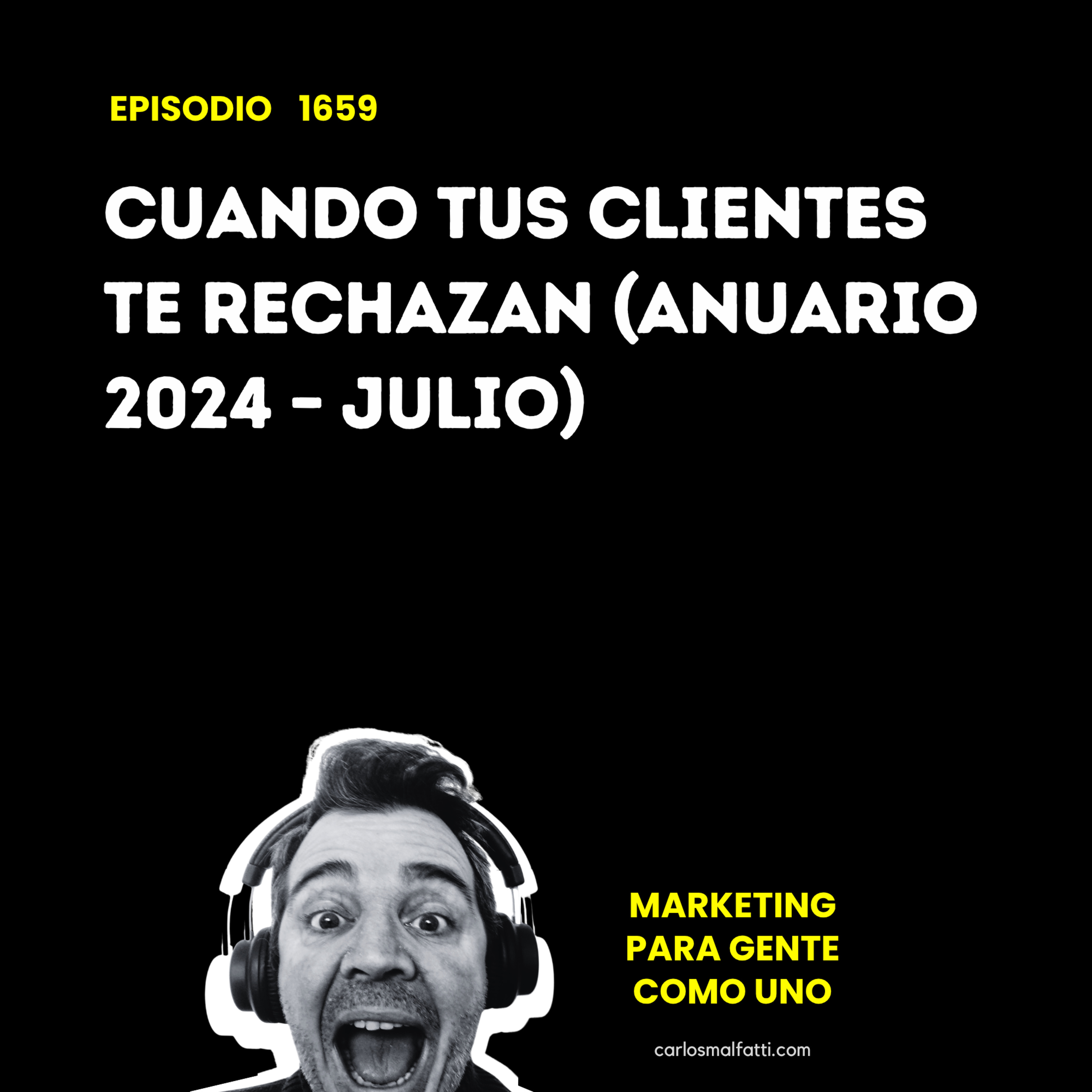 1659 Cuando tus clientes te rechazan (Anuario 2024 – Julio). episode artwork