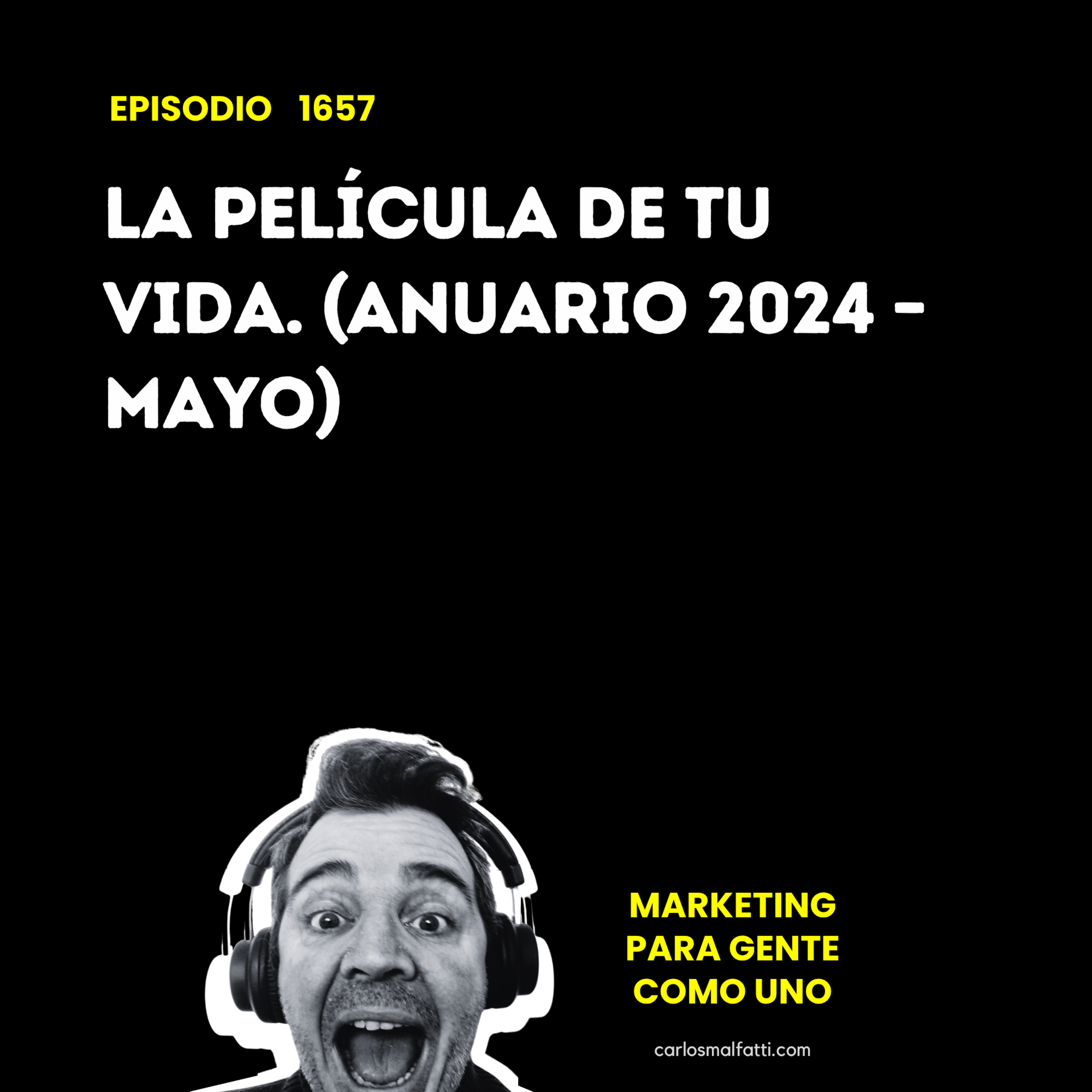 1657 La película de tu vida. (Anuario 2024 – Mayo) episode artwork