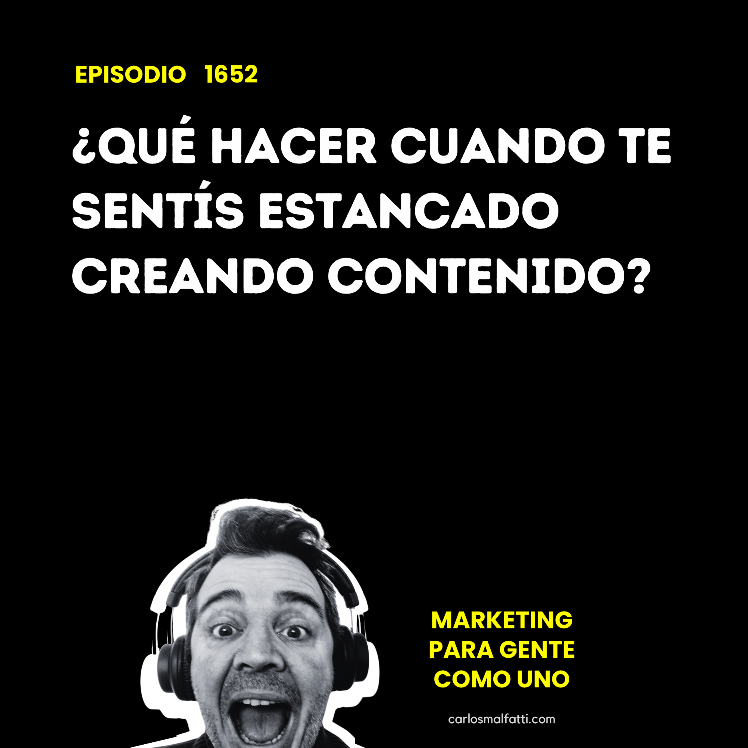 1652 ¿Qué hacer cuando te sentís estancado creando contenido? episode artwork