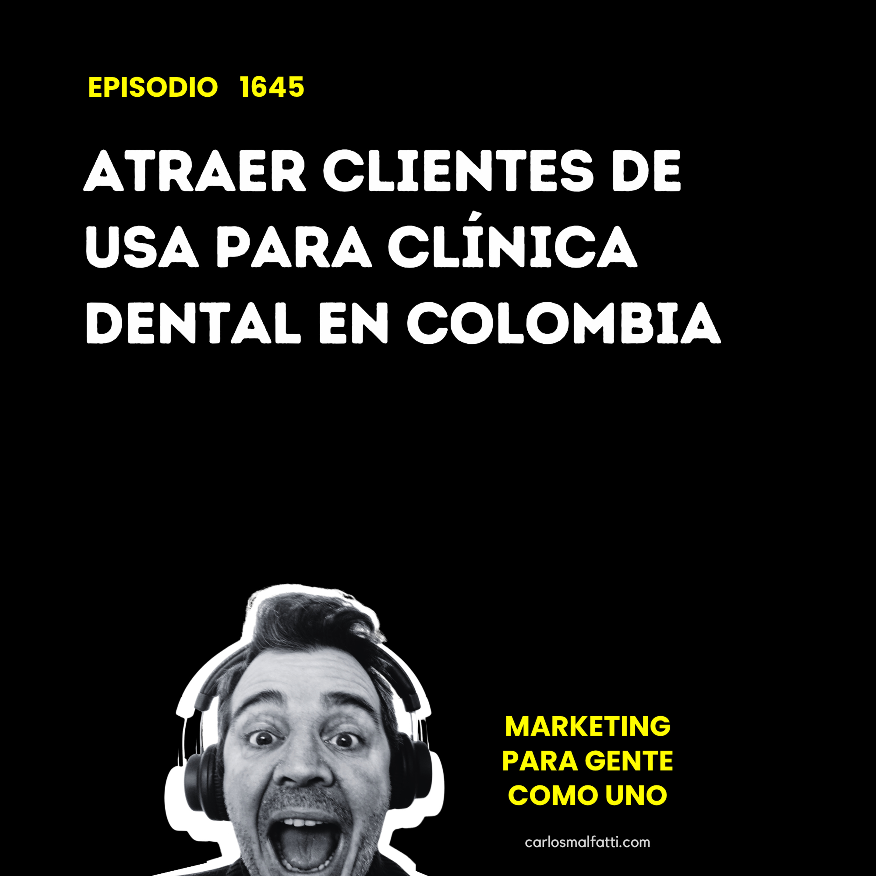 1645 Atraer clientes de USA para clínica dental en Colombia. episode artwork
