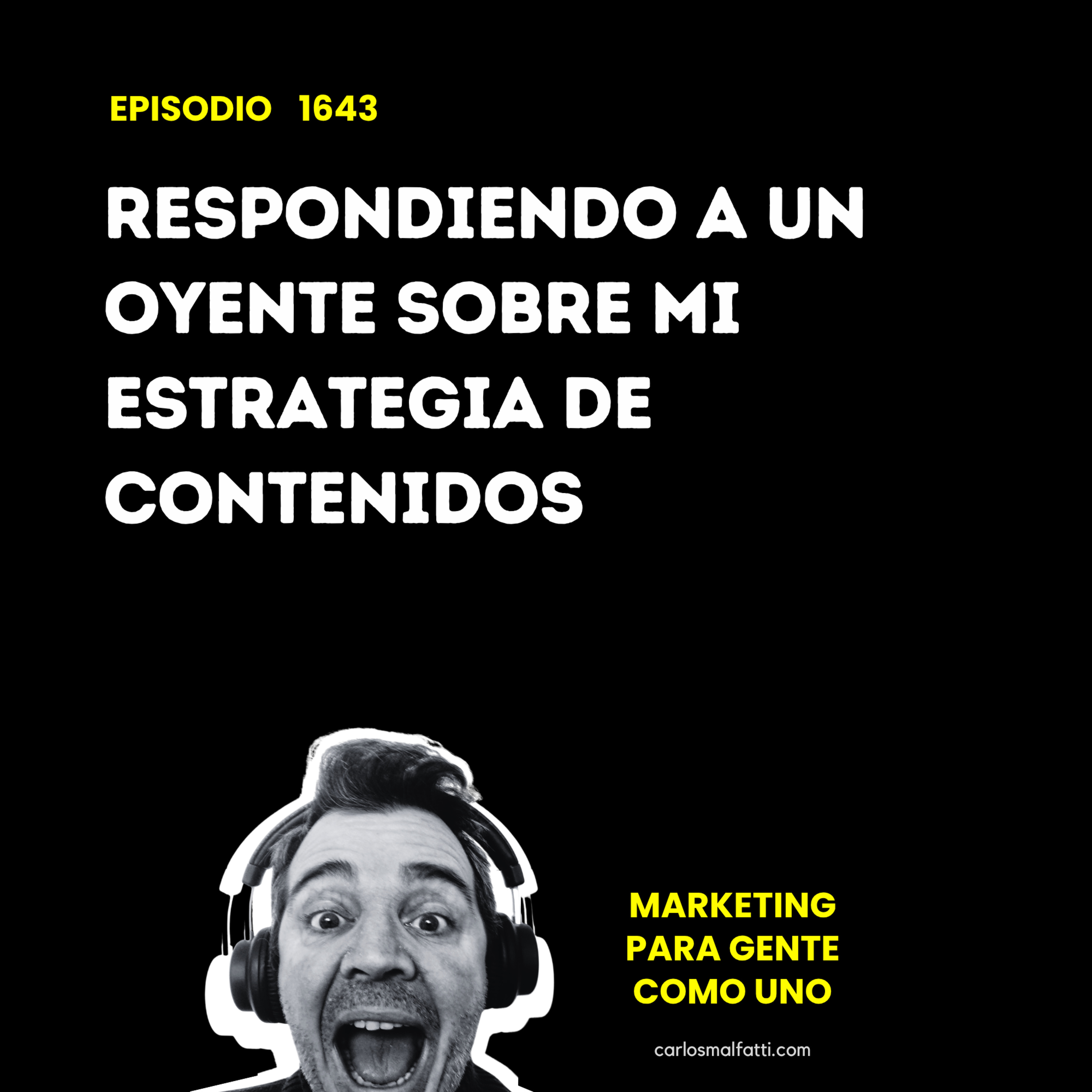 1643 Respondiendo a un oyente sobre mi estrategia de contenidos. episode artwork