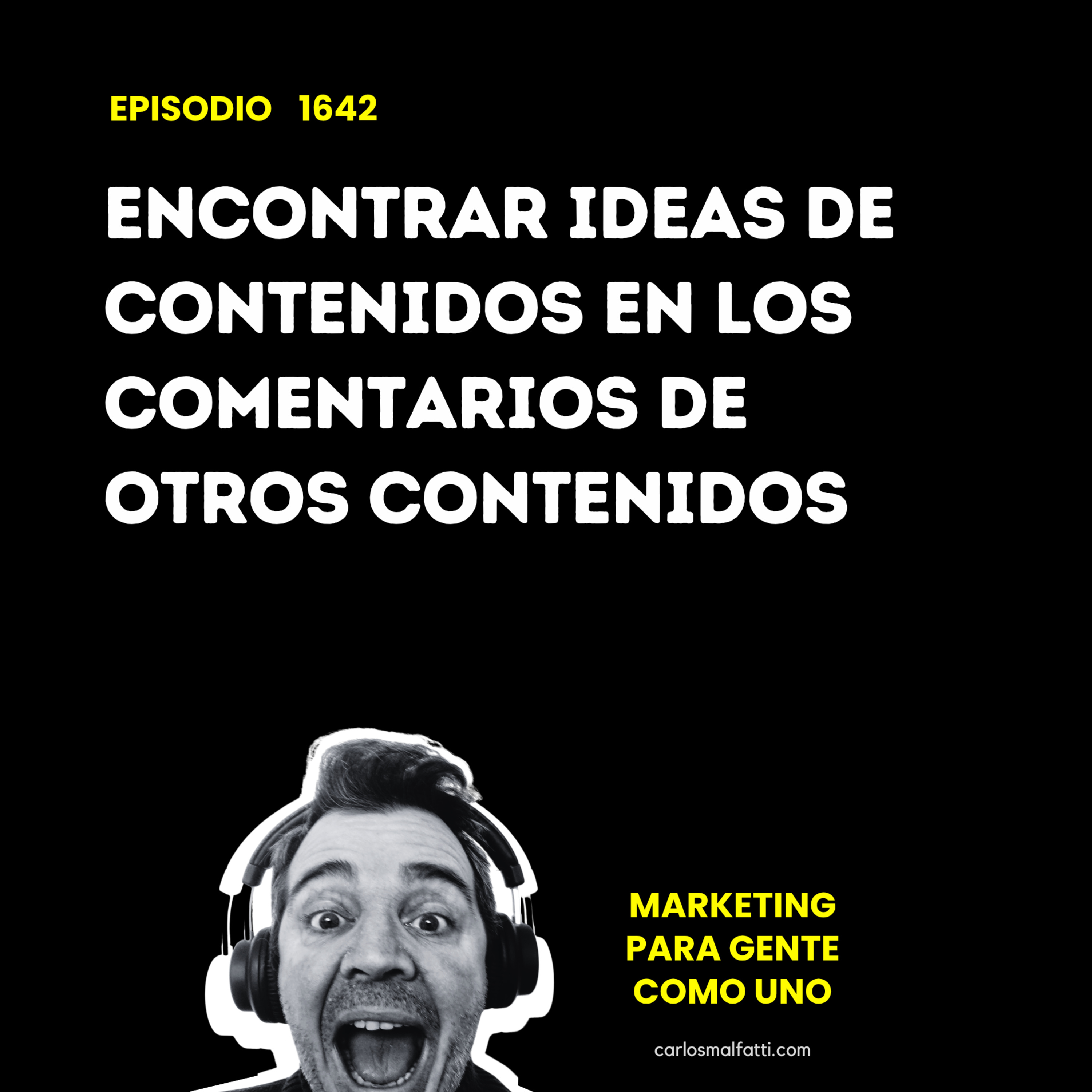 1642 Encontrar ideas de contenidos en los comentarios de otros contenidos. episode artwork