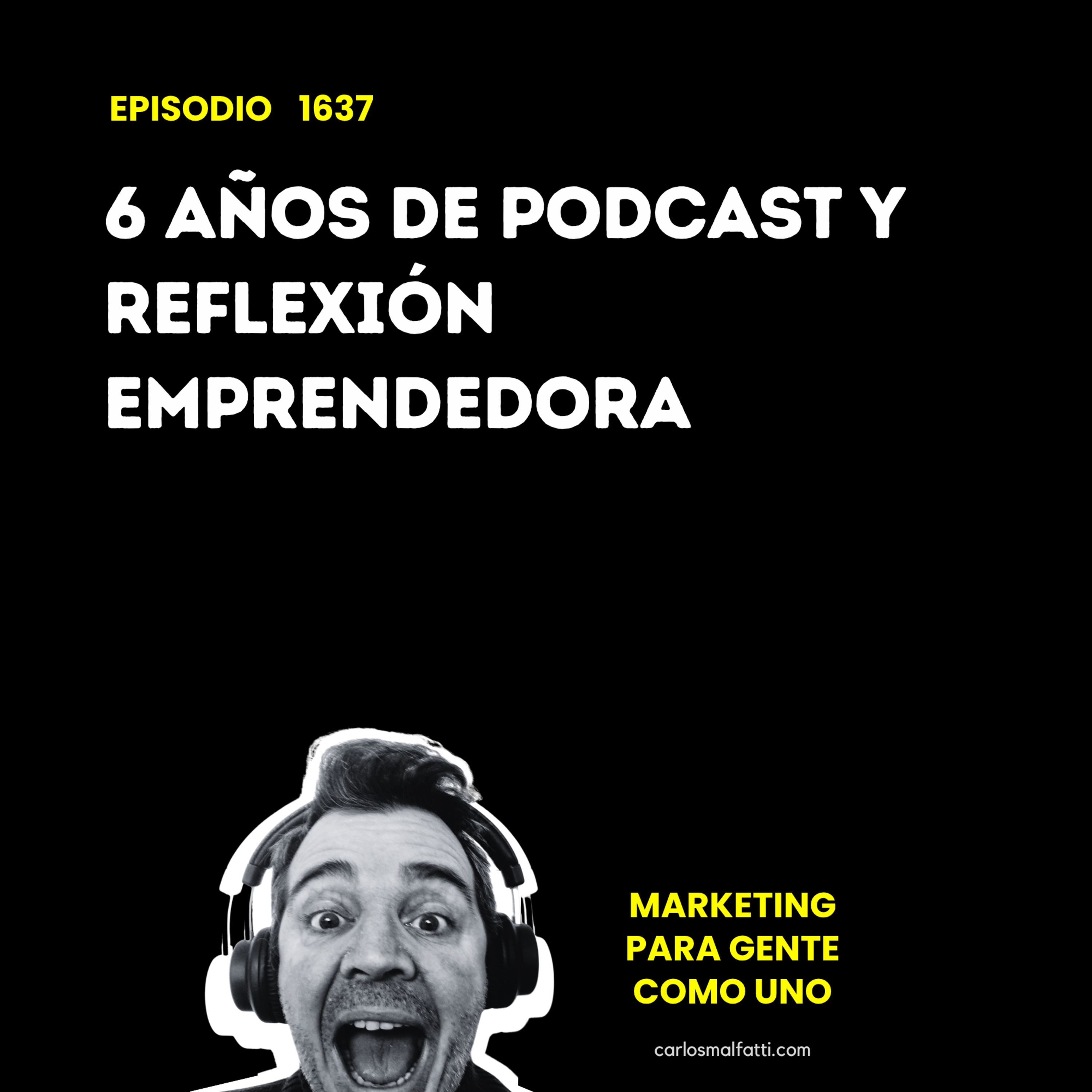 1637 6 años de podcast y reflexión emprendedora. episode artwork