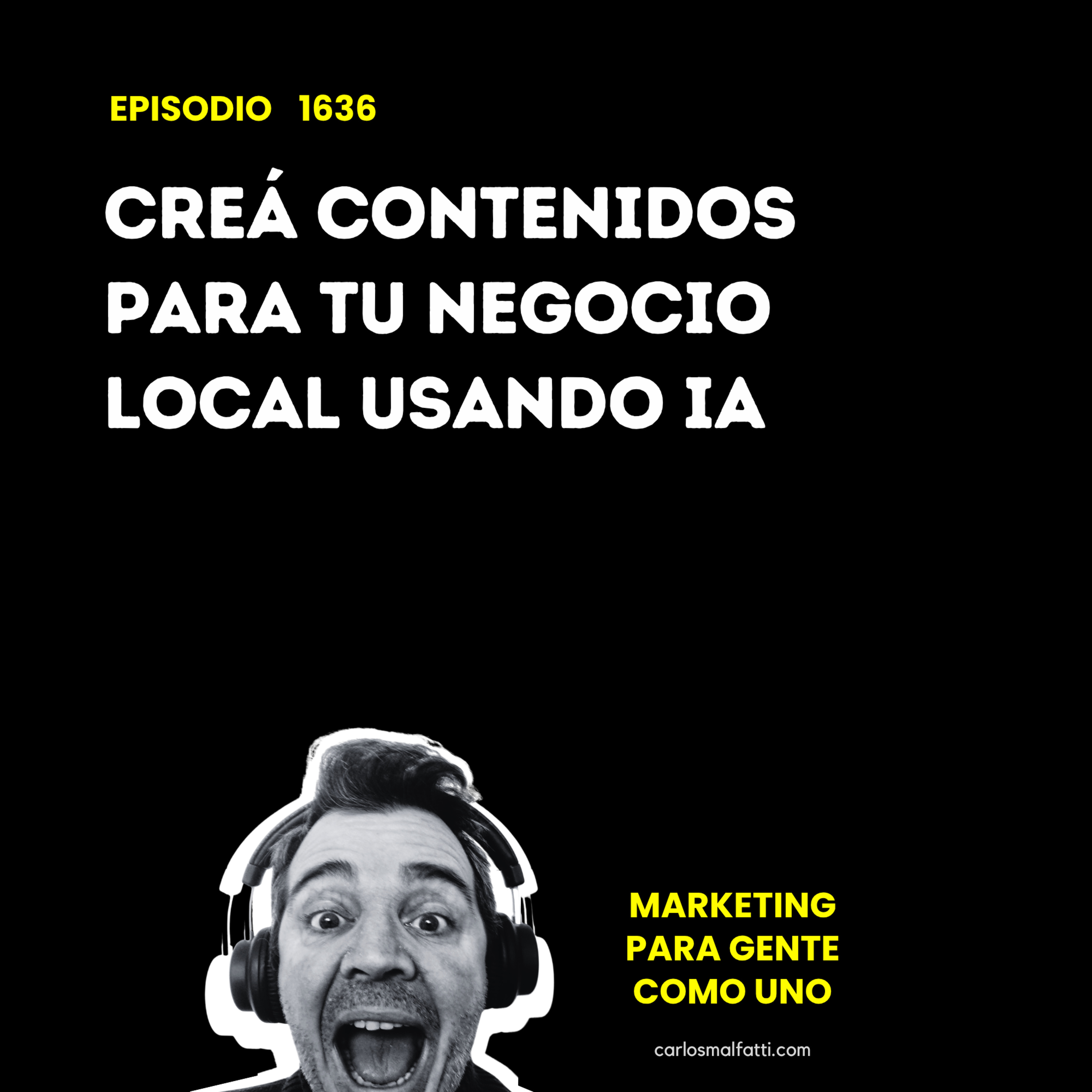 1636 Creá contenidos para tu negocio local usando IA. episode artwork