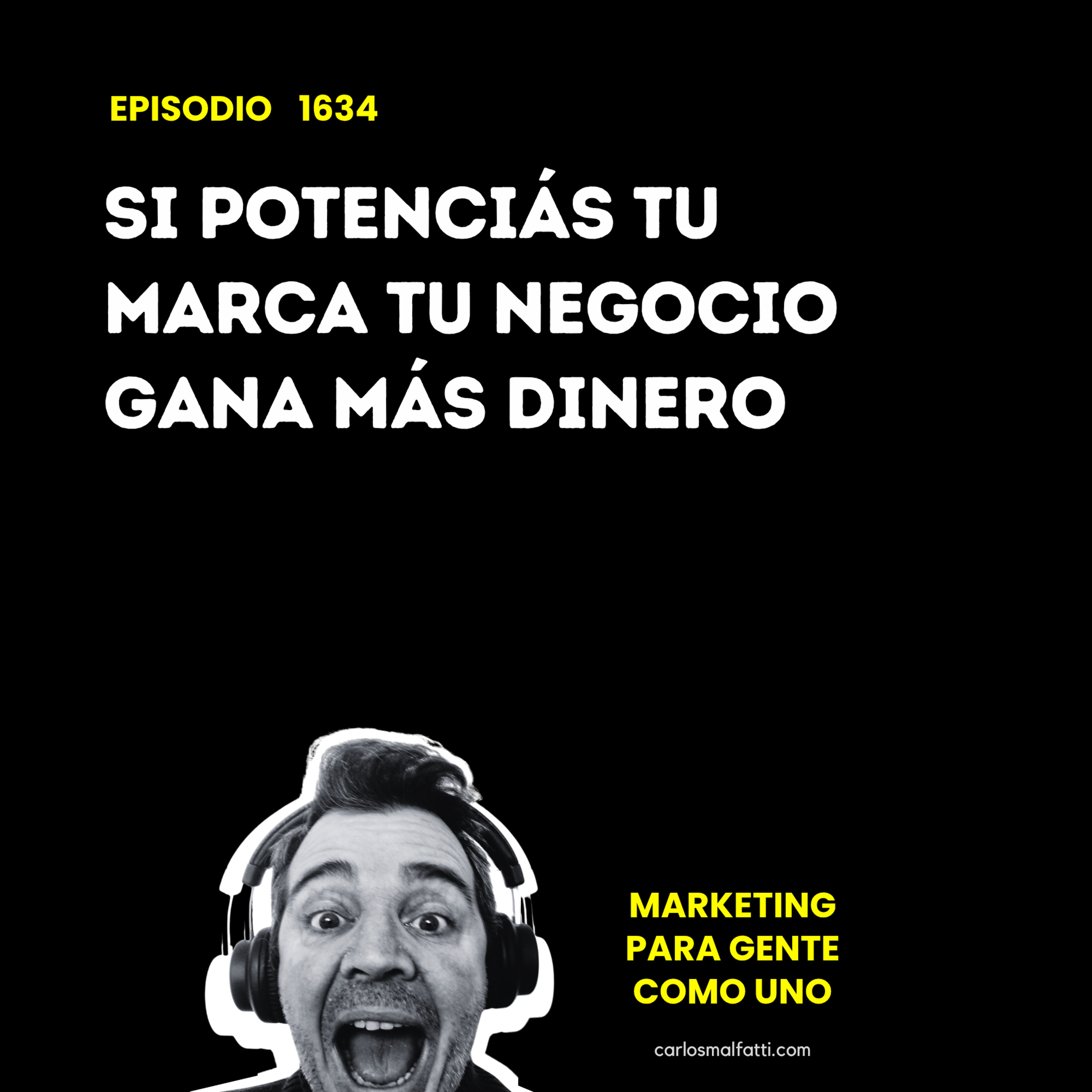 1634 Si potenciás tu marca, tu negocio gana más dinero. episode artwork