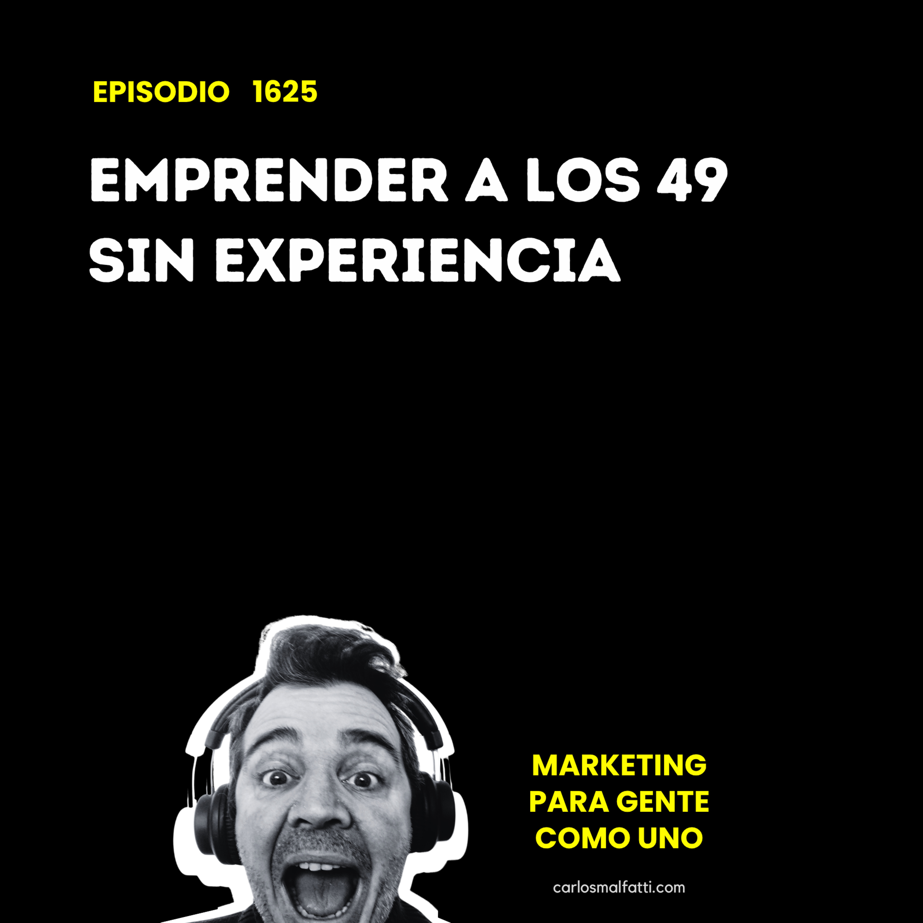 1625 Emprender a los 49 sin experiencia. episode artwork