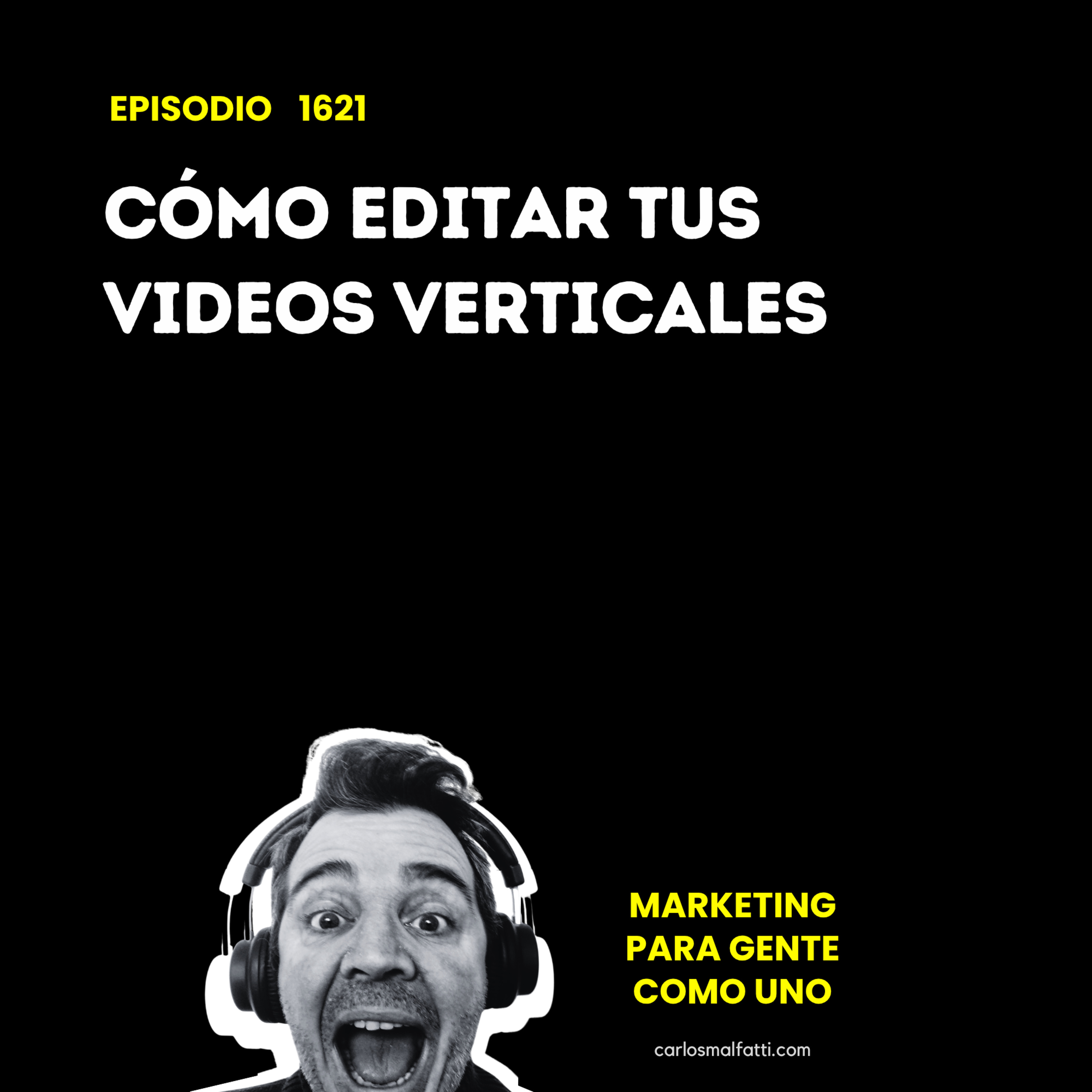 1621 Cómo editar tus videos verticales. episode artwork