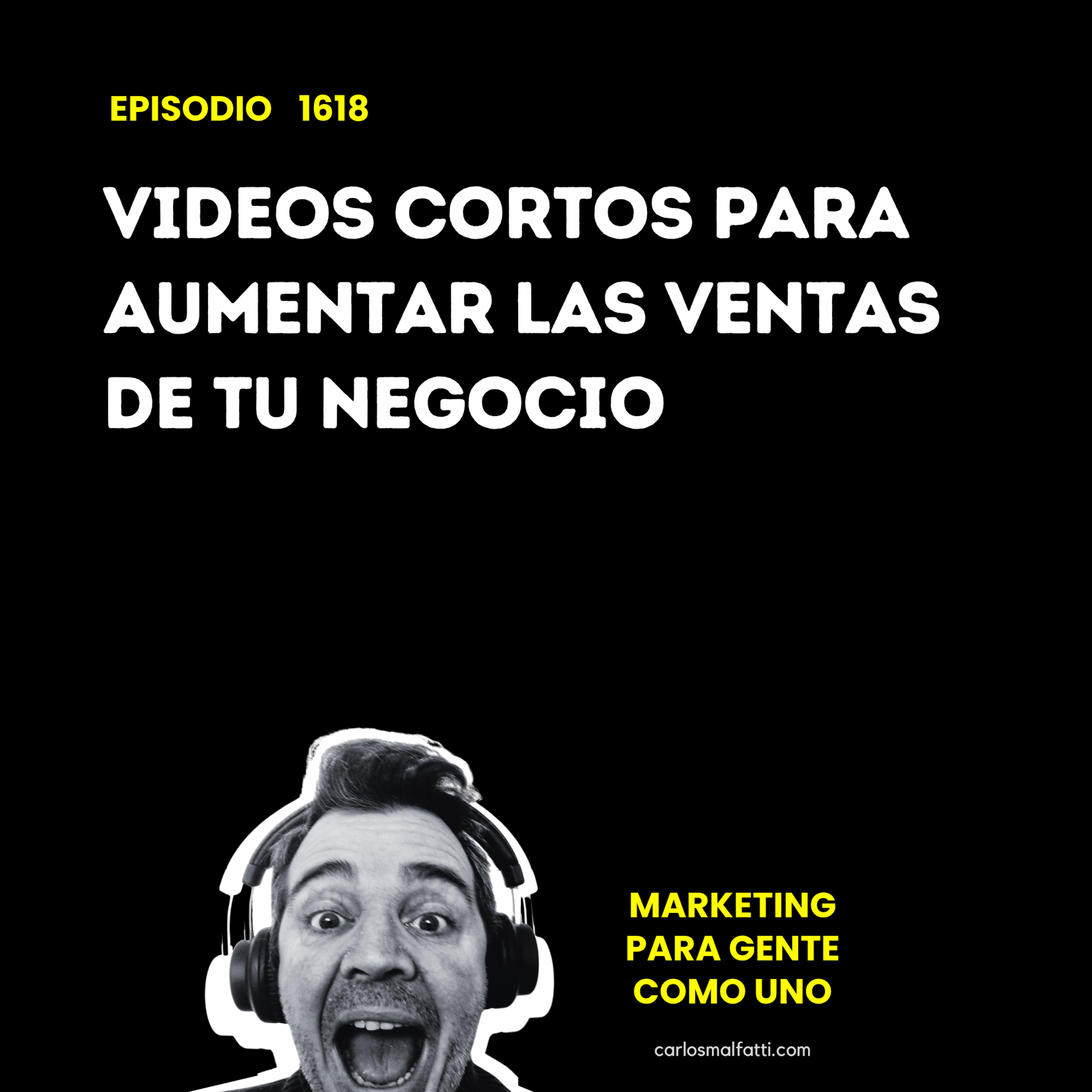 1618 Videos cortos para aumentar las ventas de tu negocio. episode artwork
