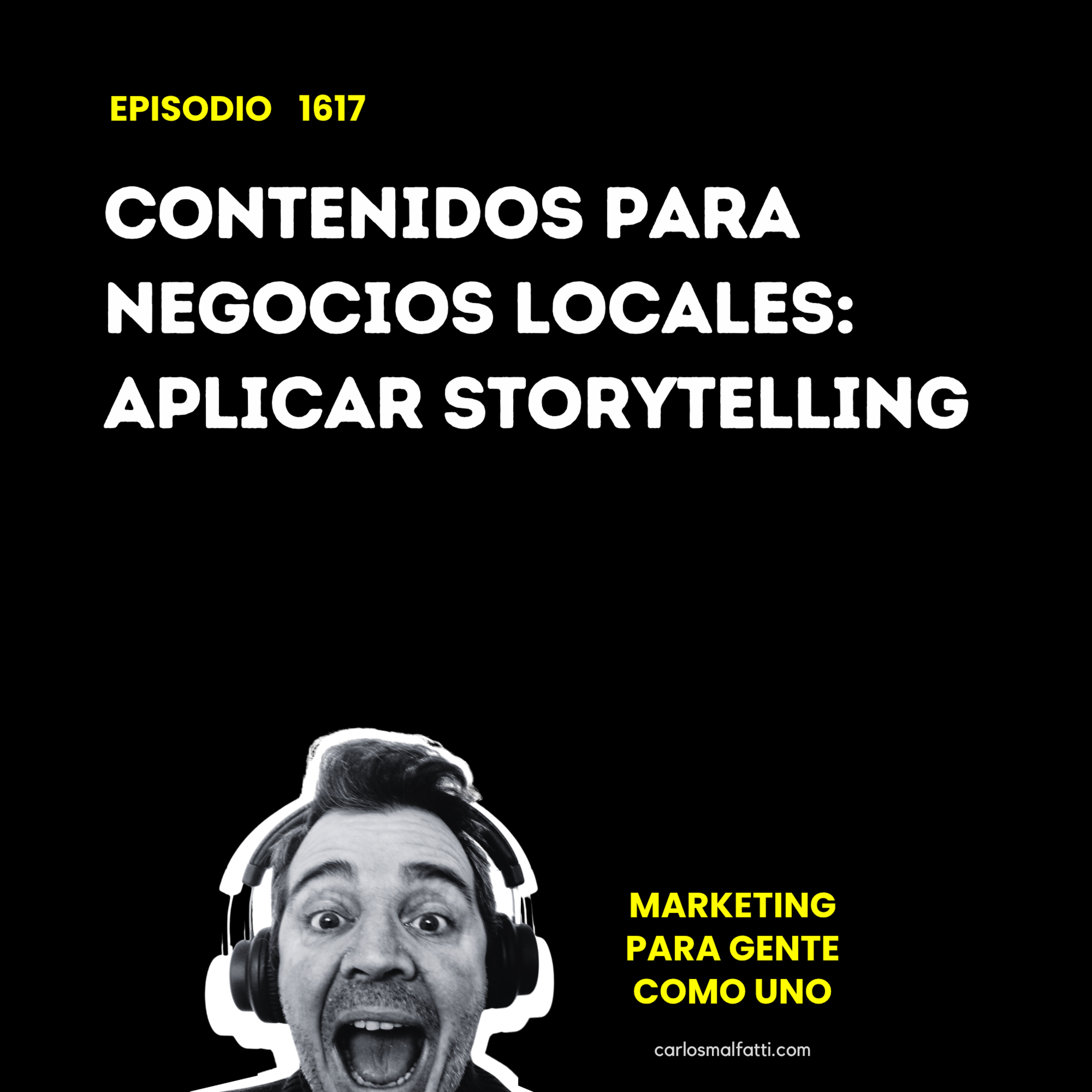 1617 Contenidos para negocios locales: aplicar storytelling. episode artwork