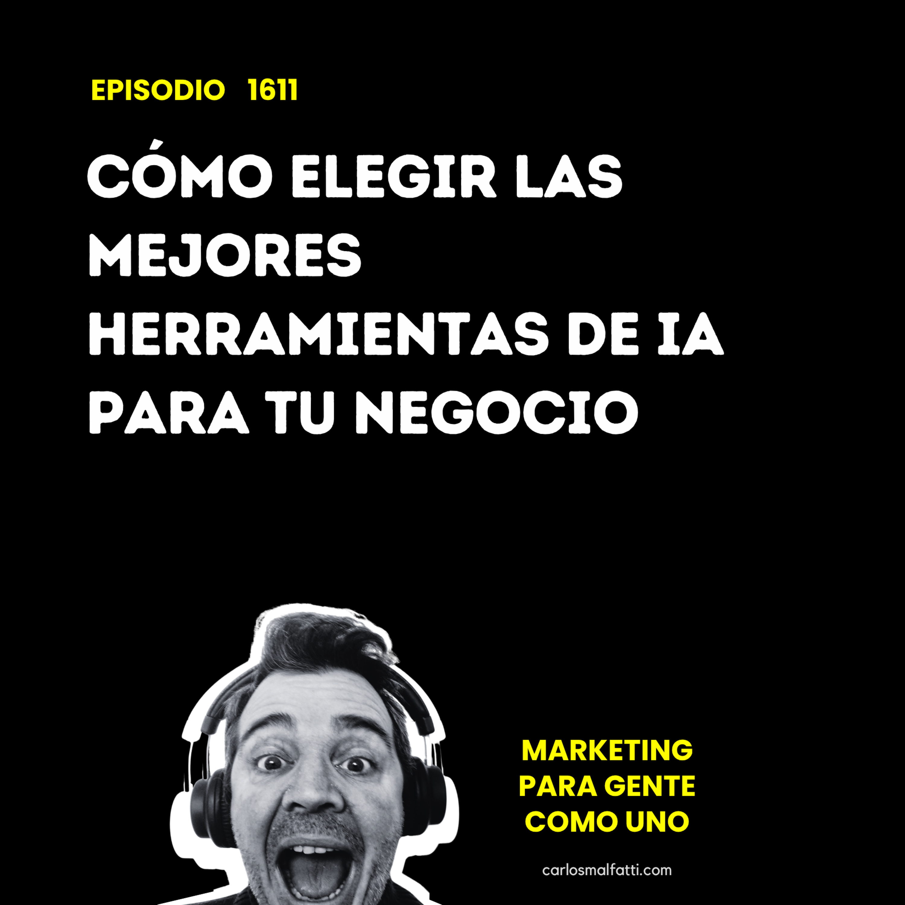 1611 Cómo elegir las mejores herramientas de IA para tu negocio. episode artwork