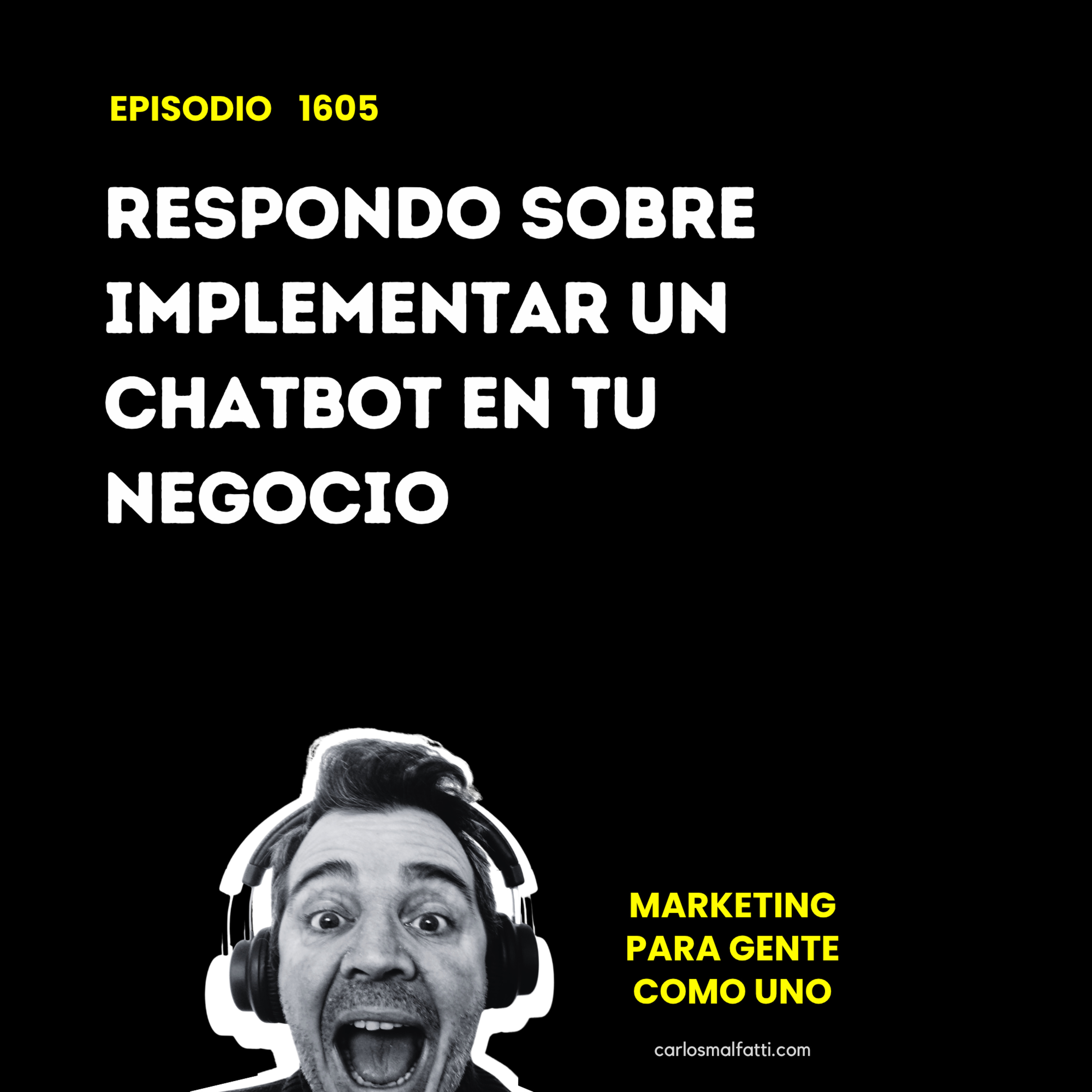 1605 Respondo sobre implementar un Chatbot en tu negocio. episode artwork