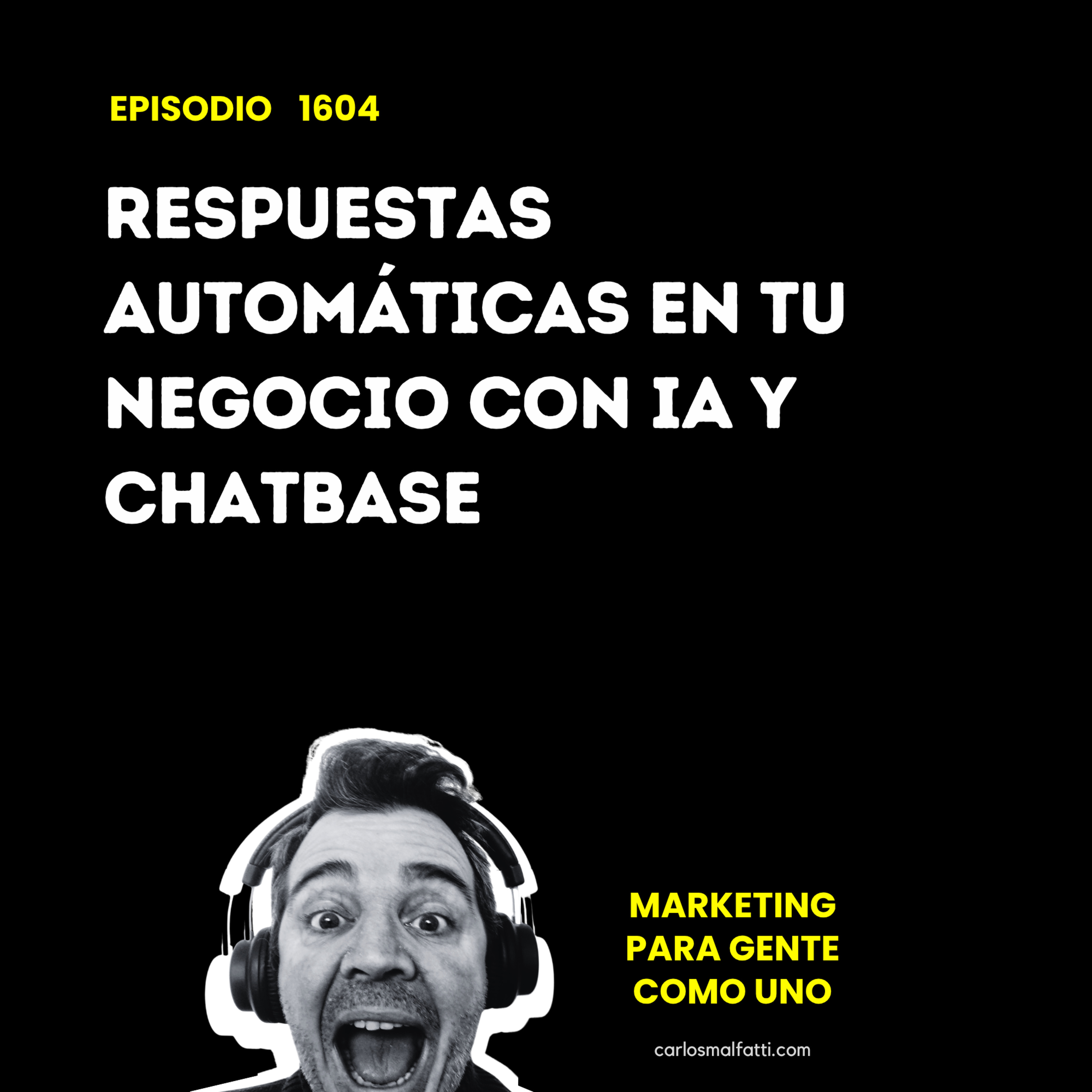 1604 Respuestas automáticas en tu negocio con IA y Chatbase. episode artwork