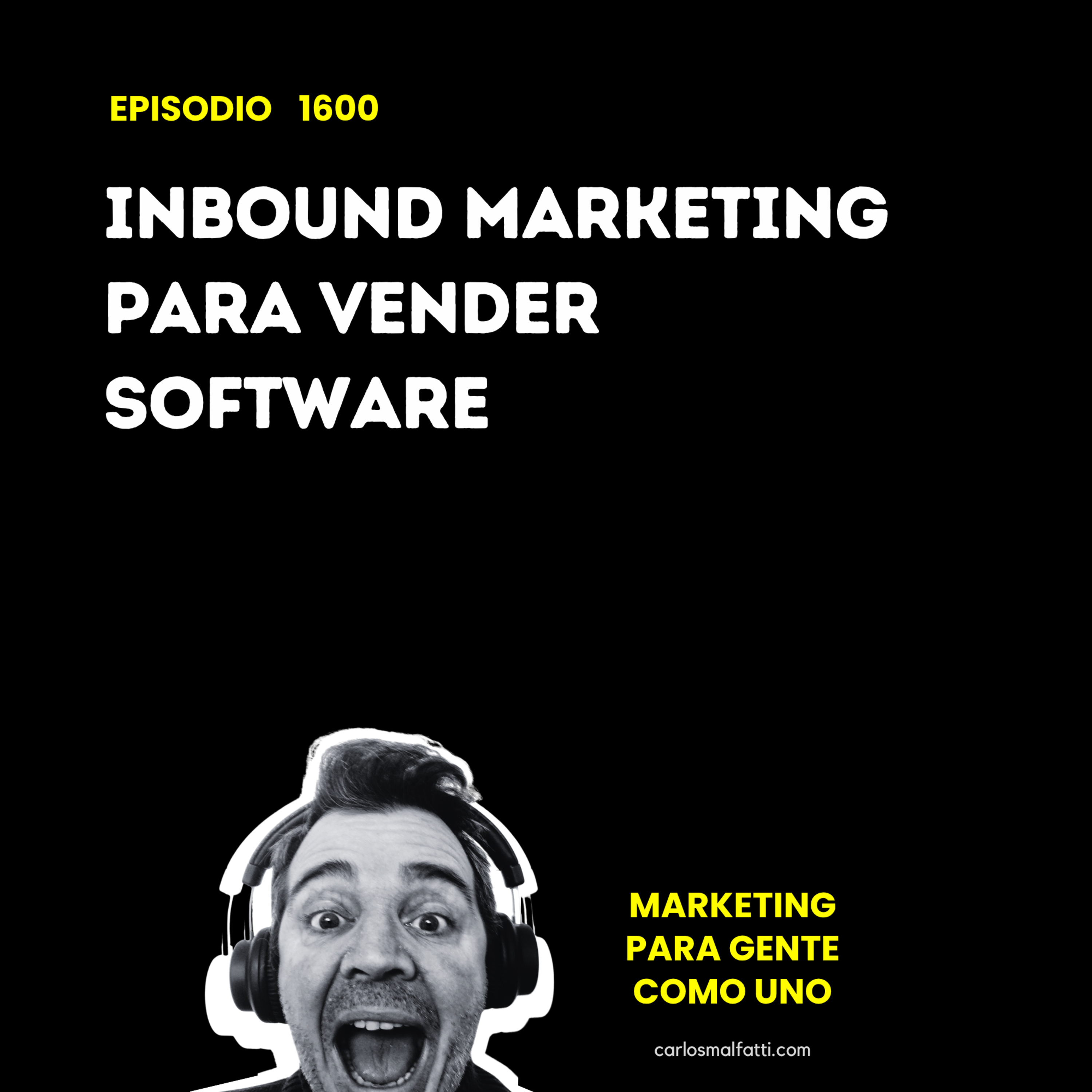 1600 Inbound marketing para vender software. episode artwork