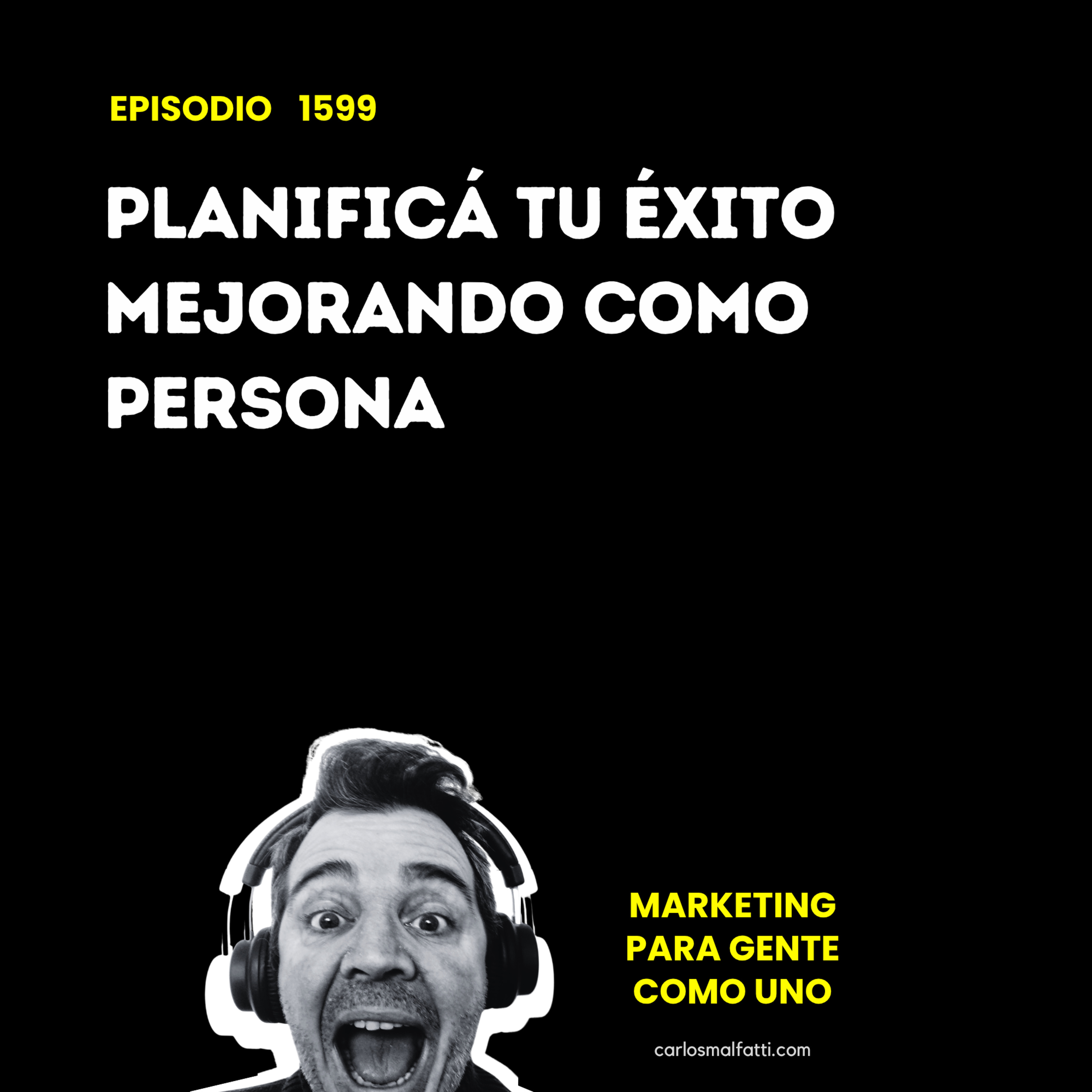 1599 Planificá tu éxito mejorando como persona. episode artwork