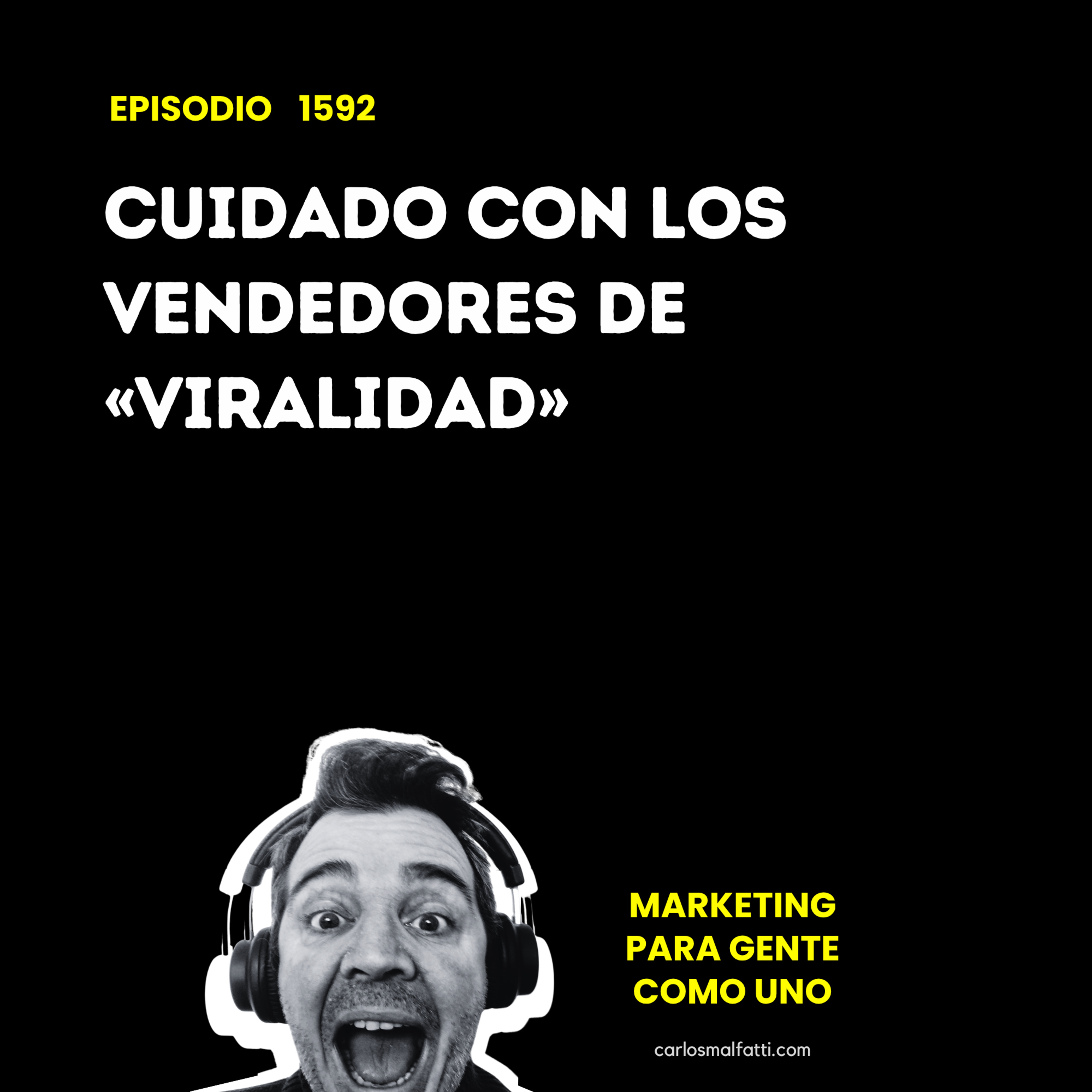 1592 Cuidado con los vendedores de «viralidad». episode artwork