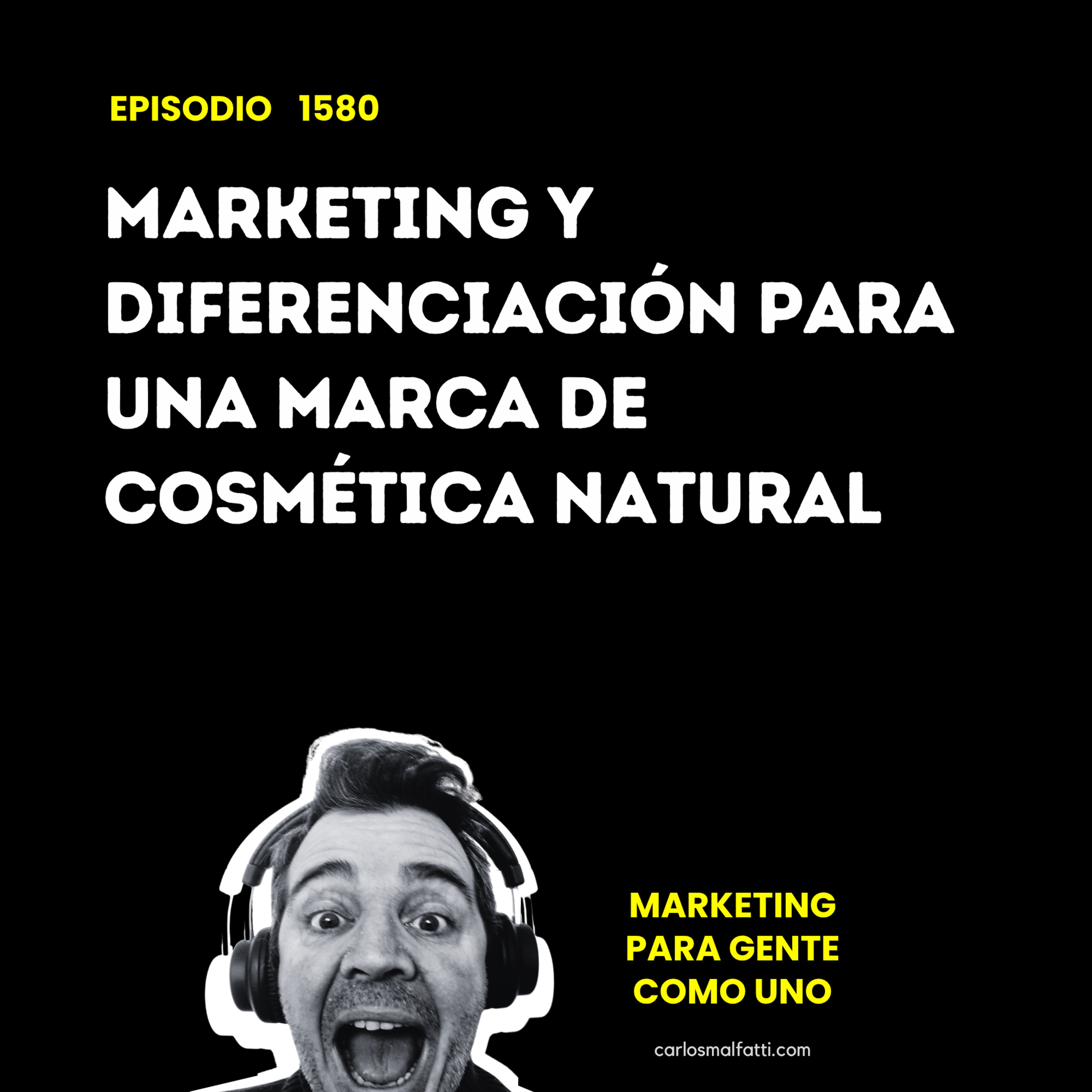 1580 Marketing y diferenciación para una marca de cosmética natural. episode artwork