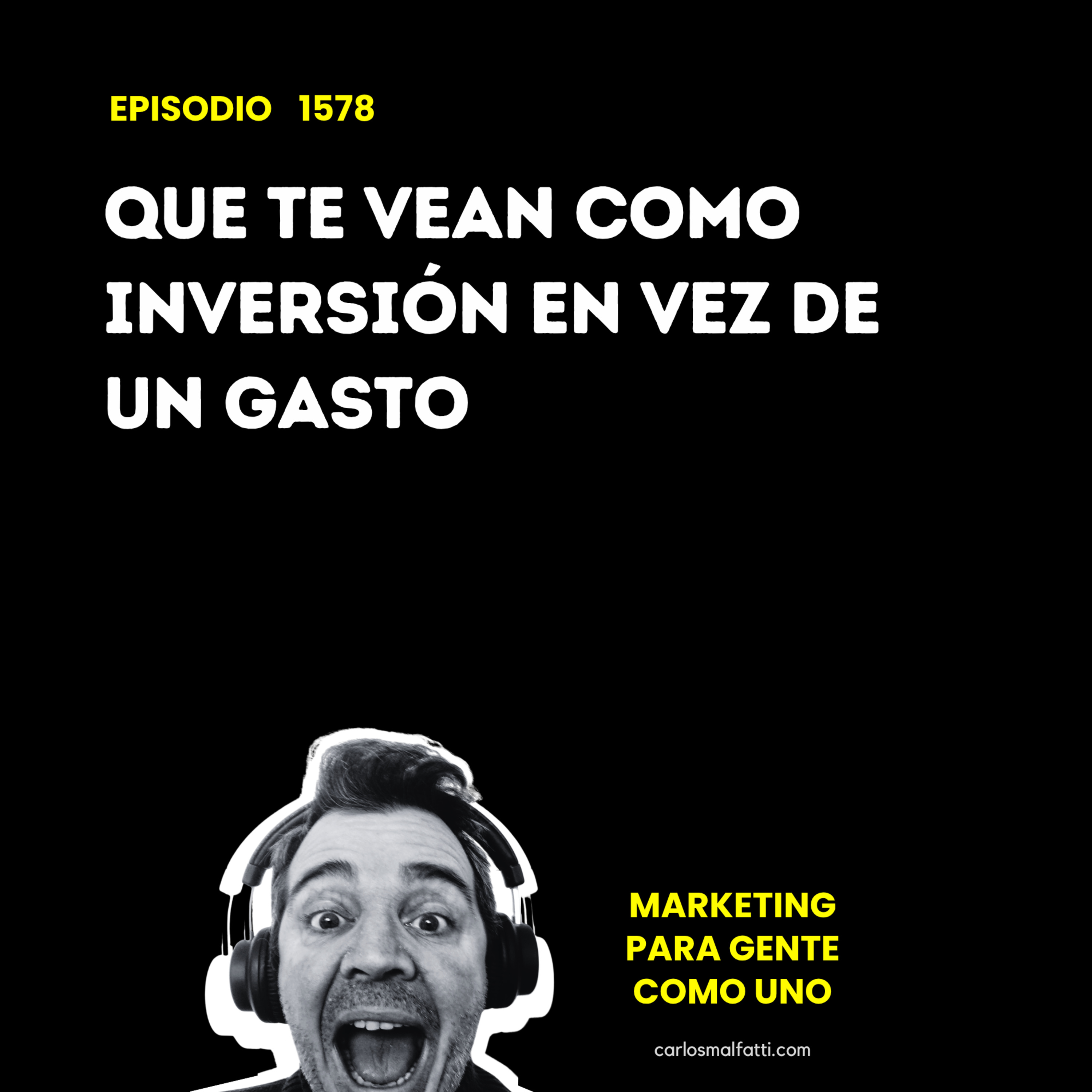 1578 Que vean tu negocio como inversión en vez de gasto. episode artwork