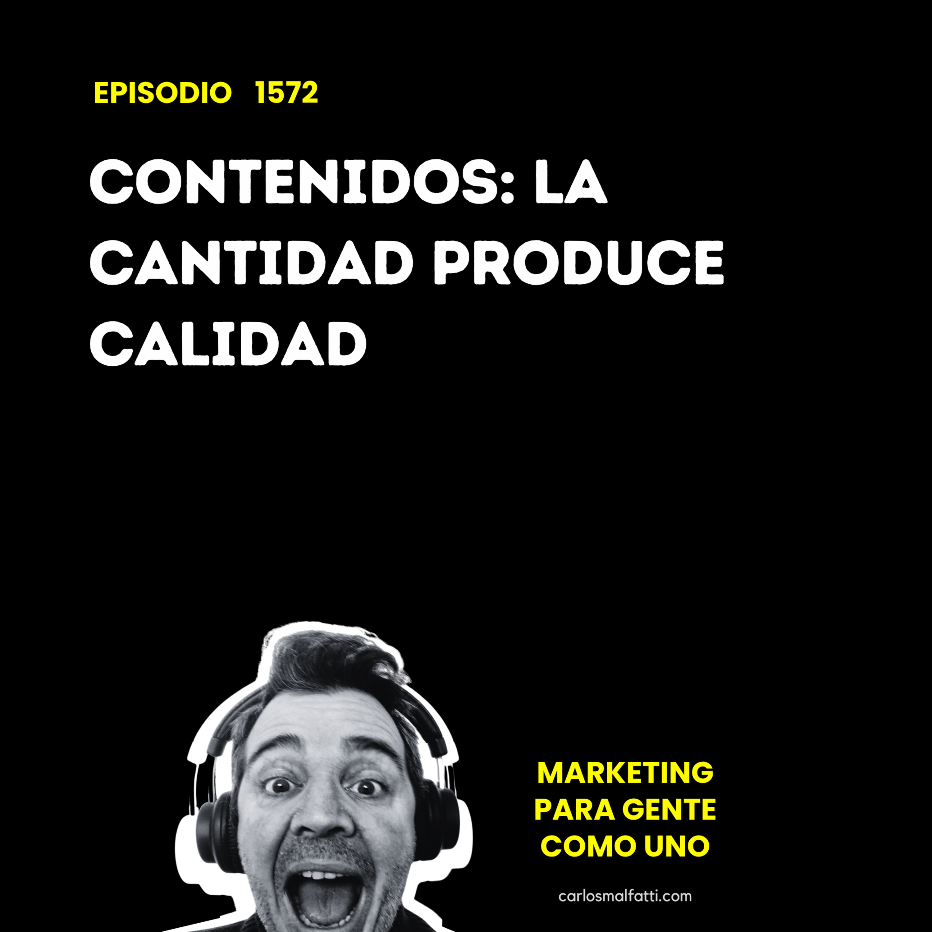 1572 Contenidos: la cantidad produce calidad. episode artwork