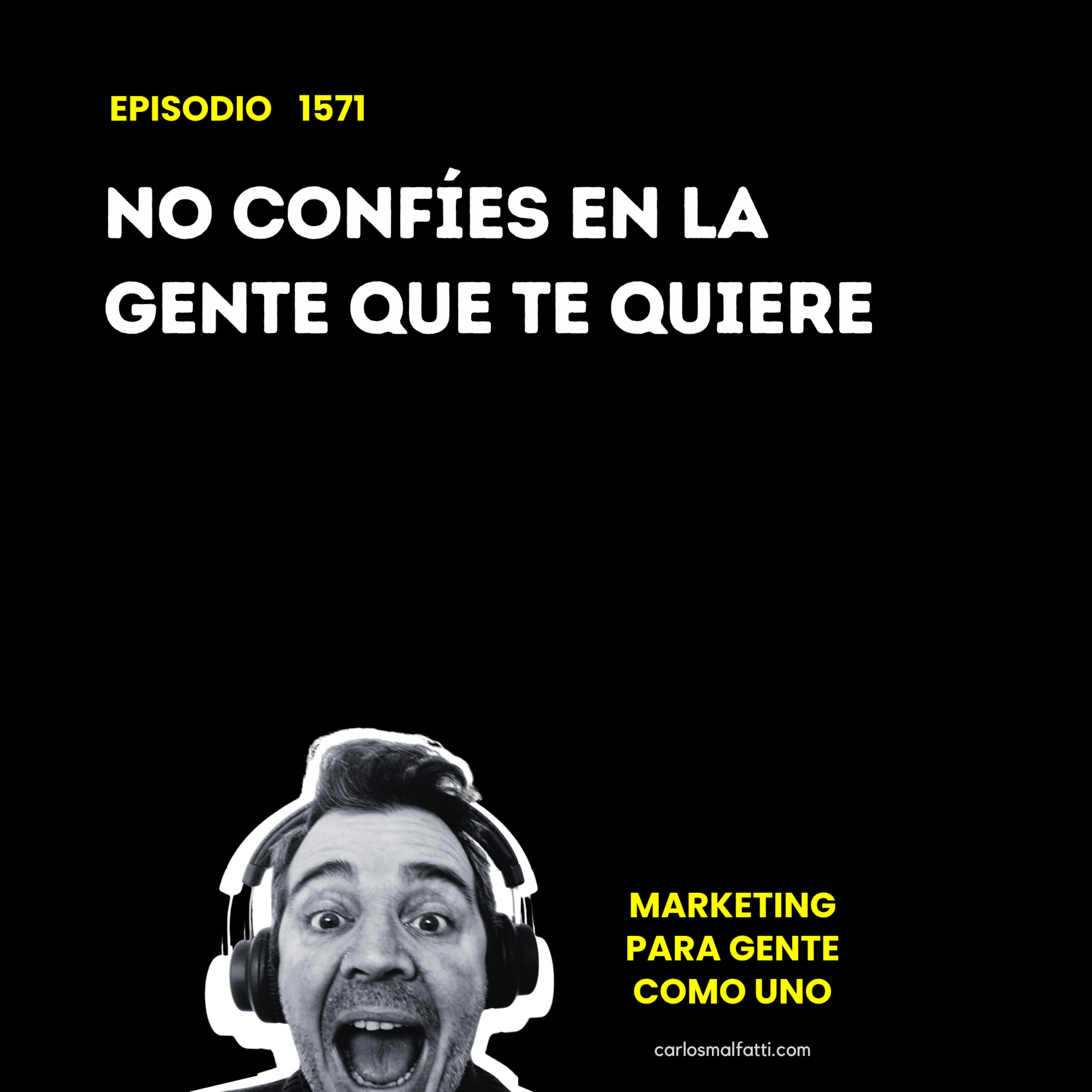 1571 No confíes en la gente que te quiere. episode artwork