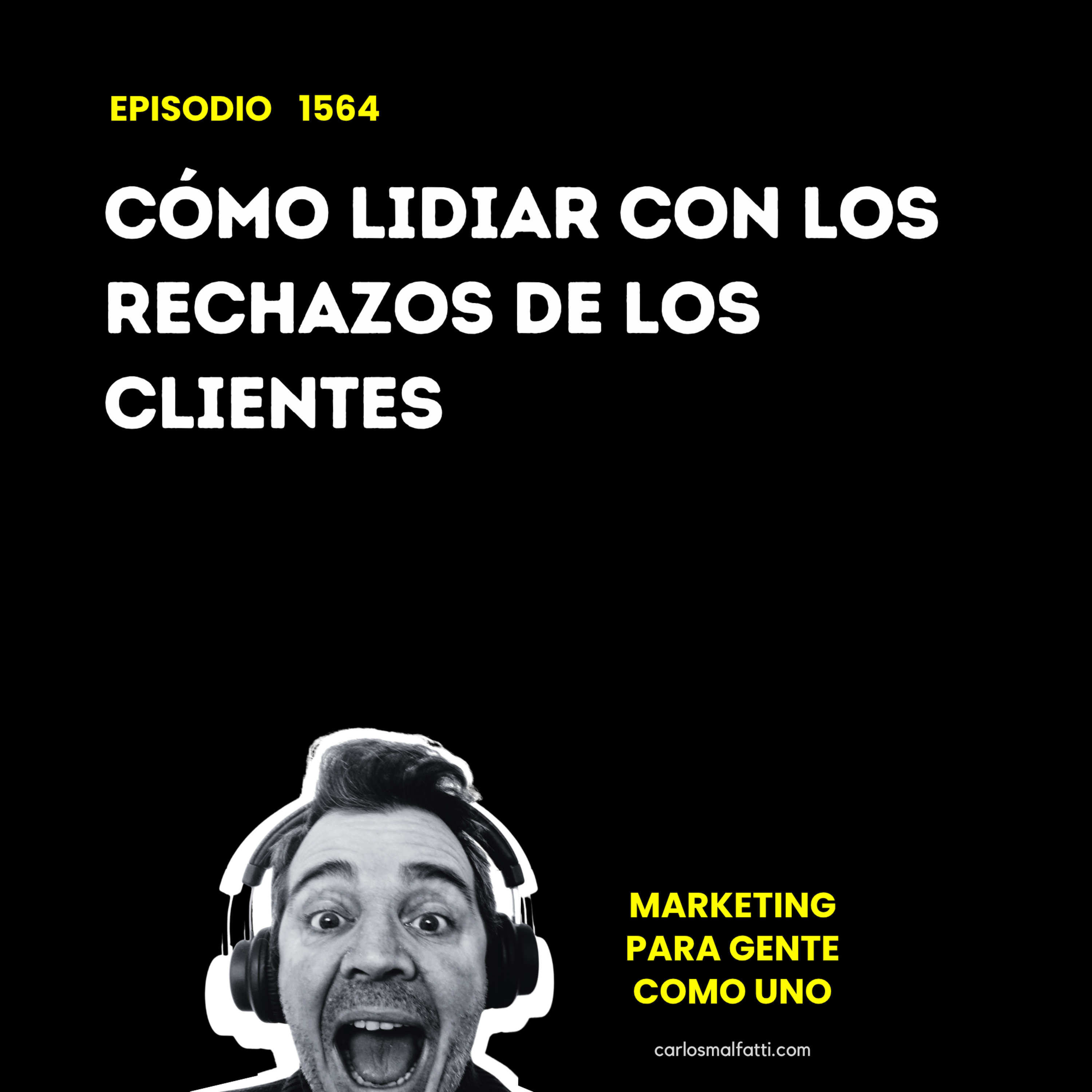 Cómo lidiar con los rechazos de los clientes episode artwork