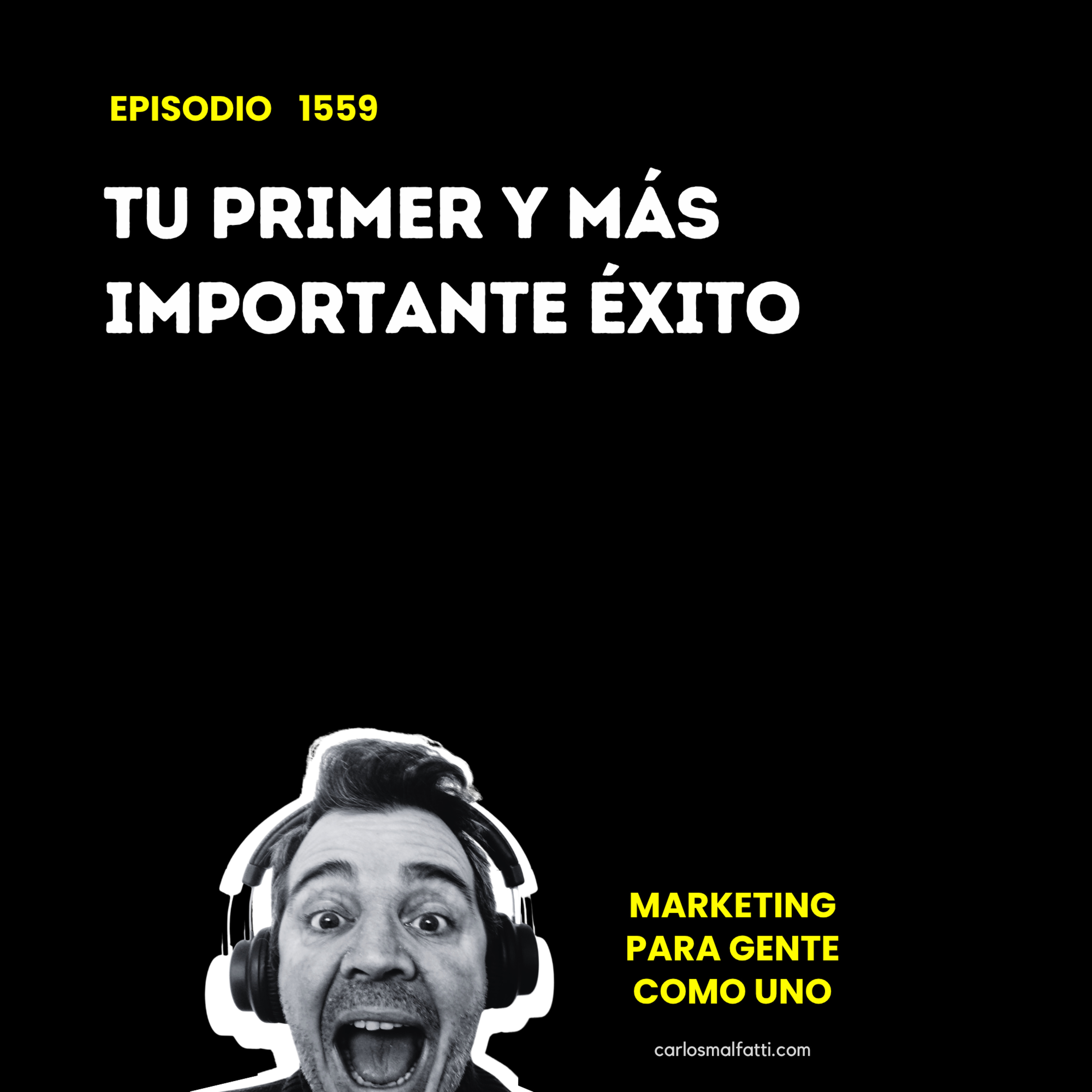 1559 Tu primer y más importante éxito. episode artwork