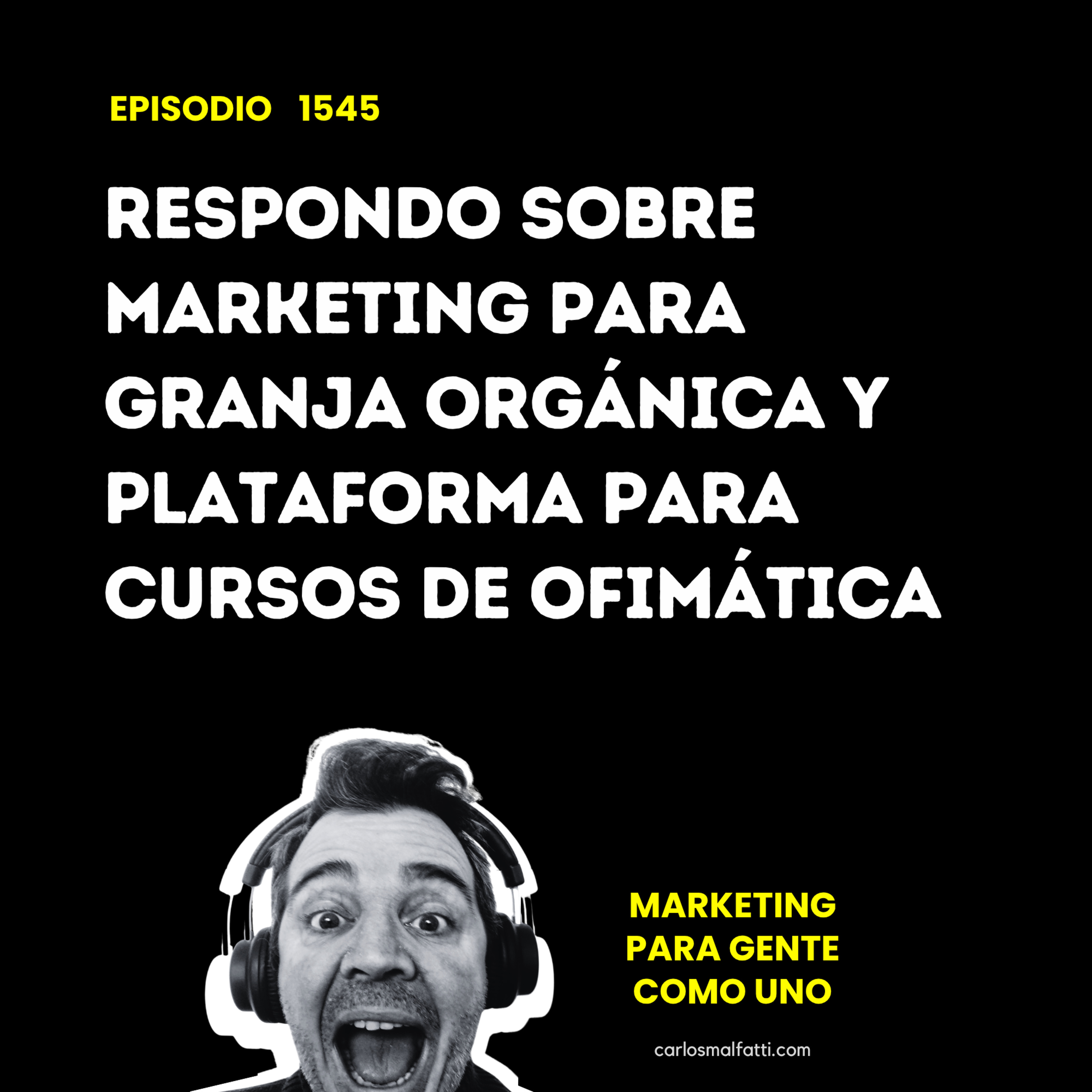 1545 Respondo sobre marketing para granja orgánica y plataforma para cursos de ofimática. episode artwork