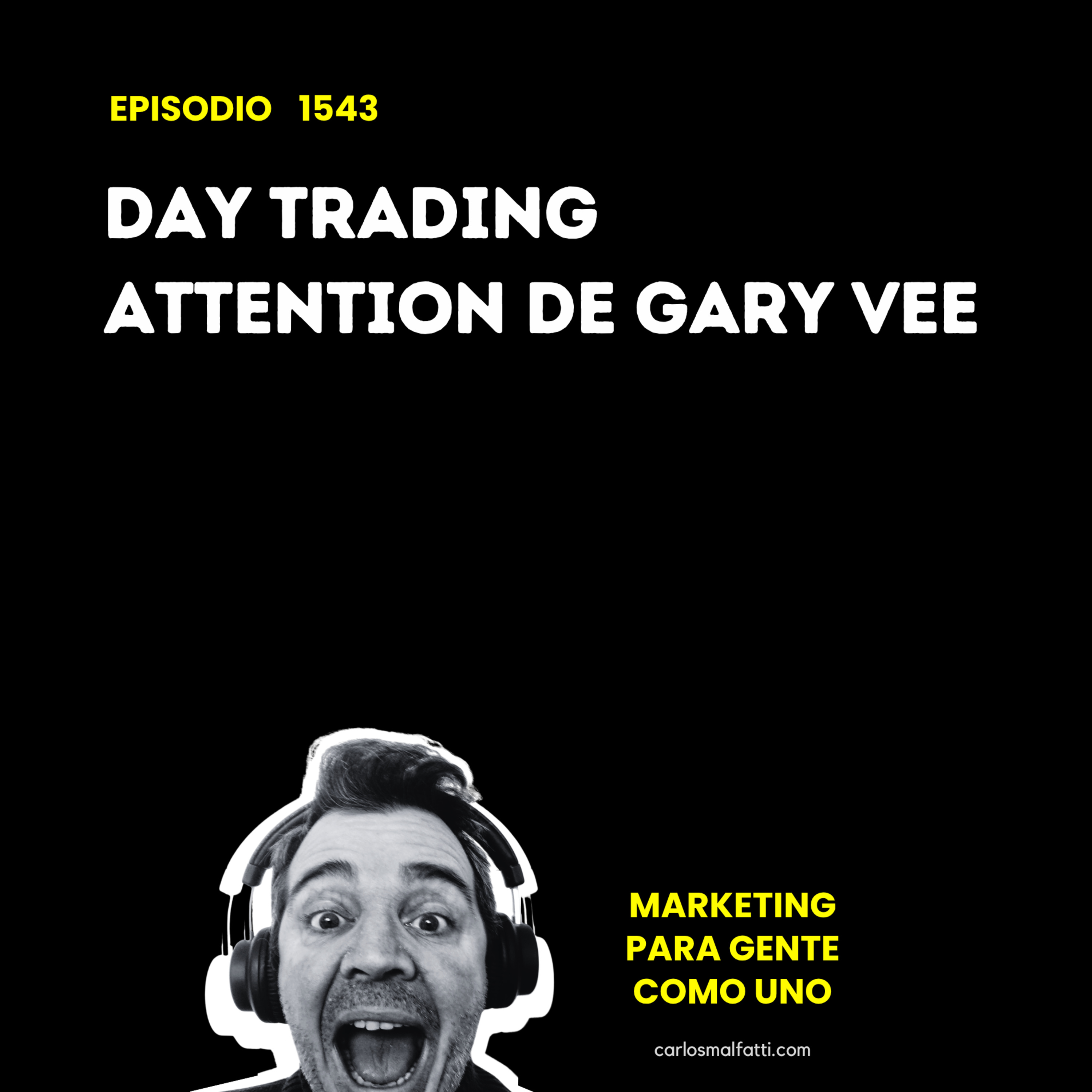 1543 Day trading attention de Gary Vee. episode artwork