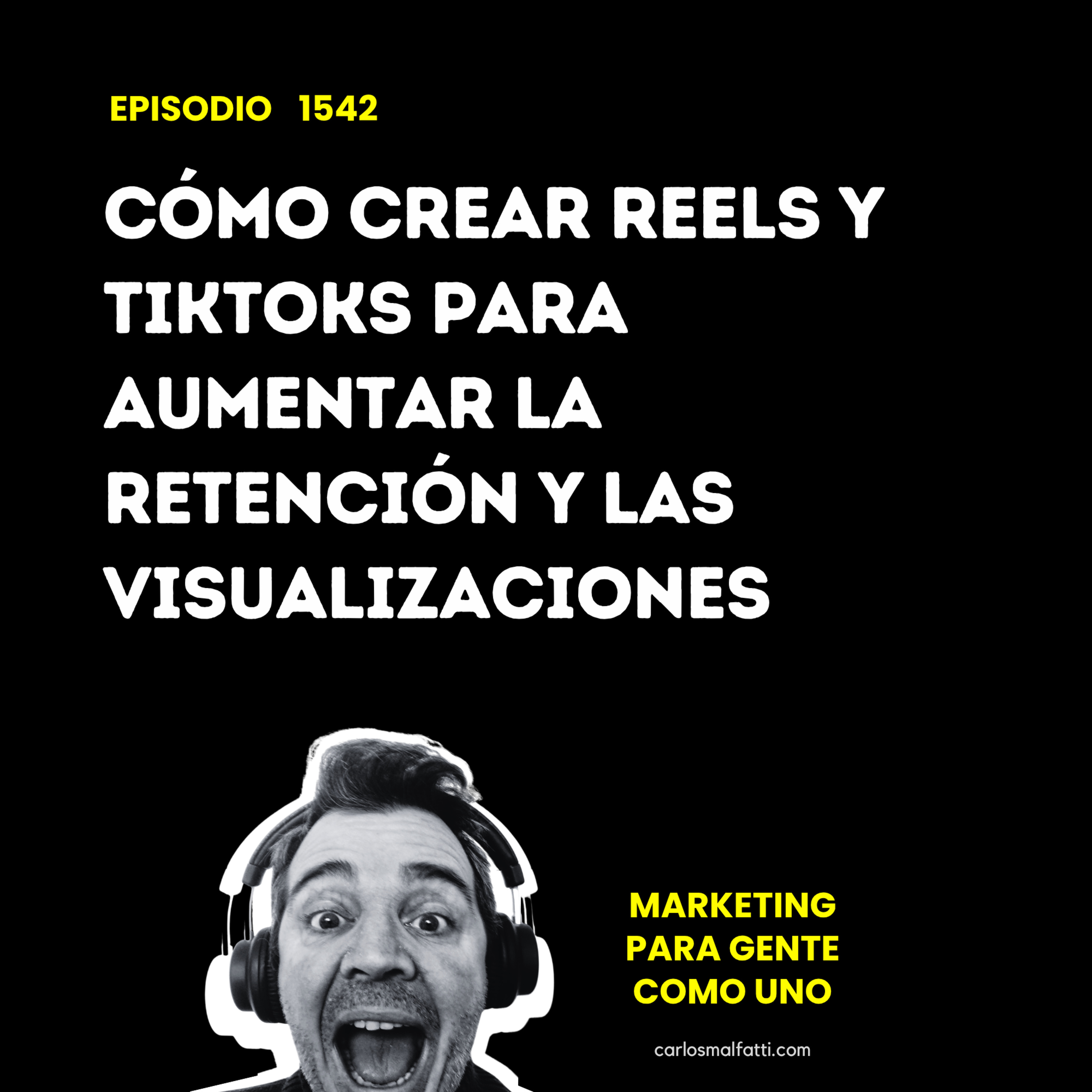 1542 Cómo crear reels y tiktoks para aumentar la retención y las visualizaciones. episode artwork