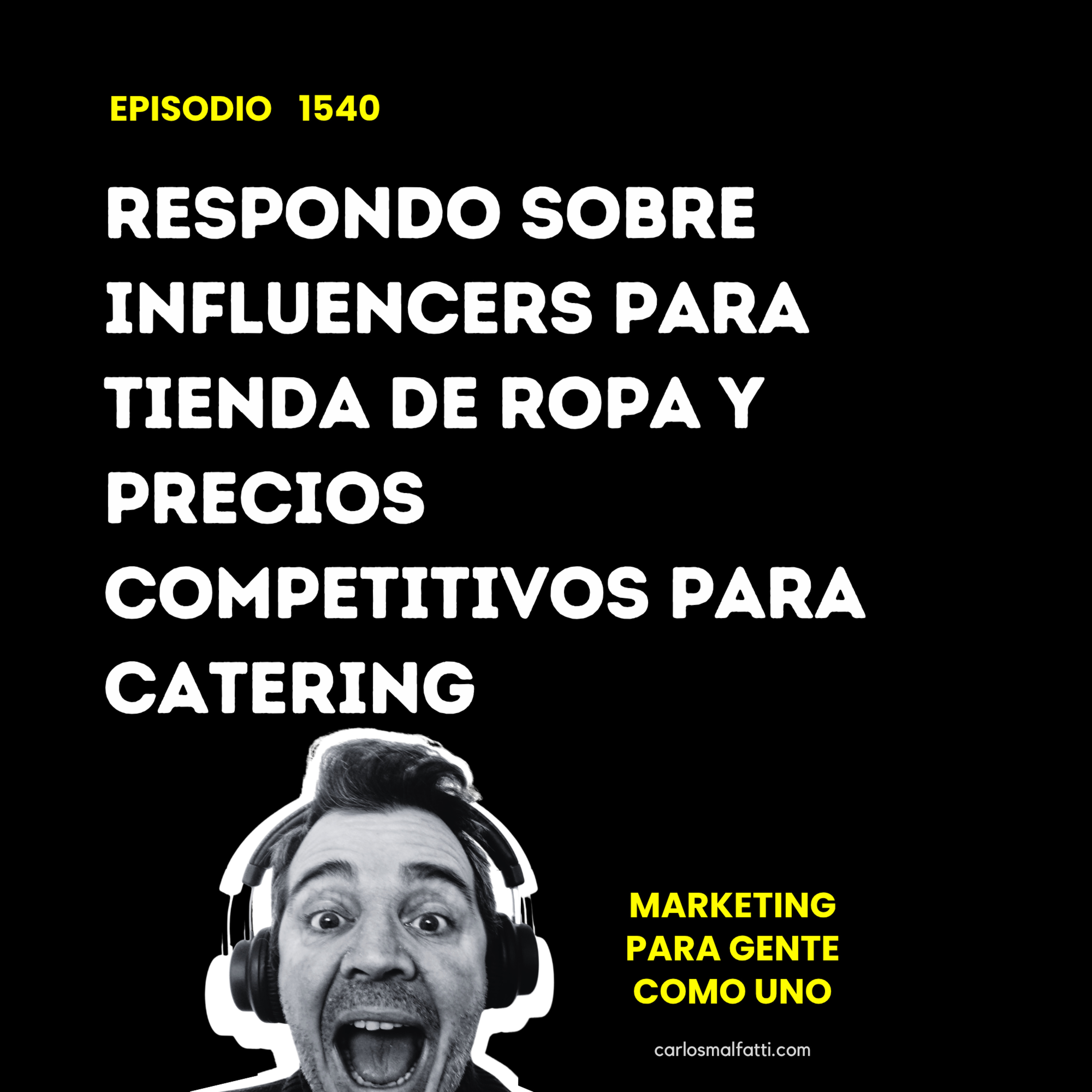 1540 Respondo sobre influencers para tienda de ropa y precios competitivos para catering. episode artwork