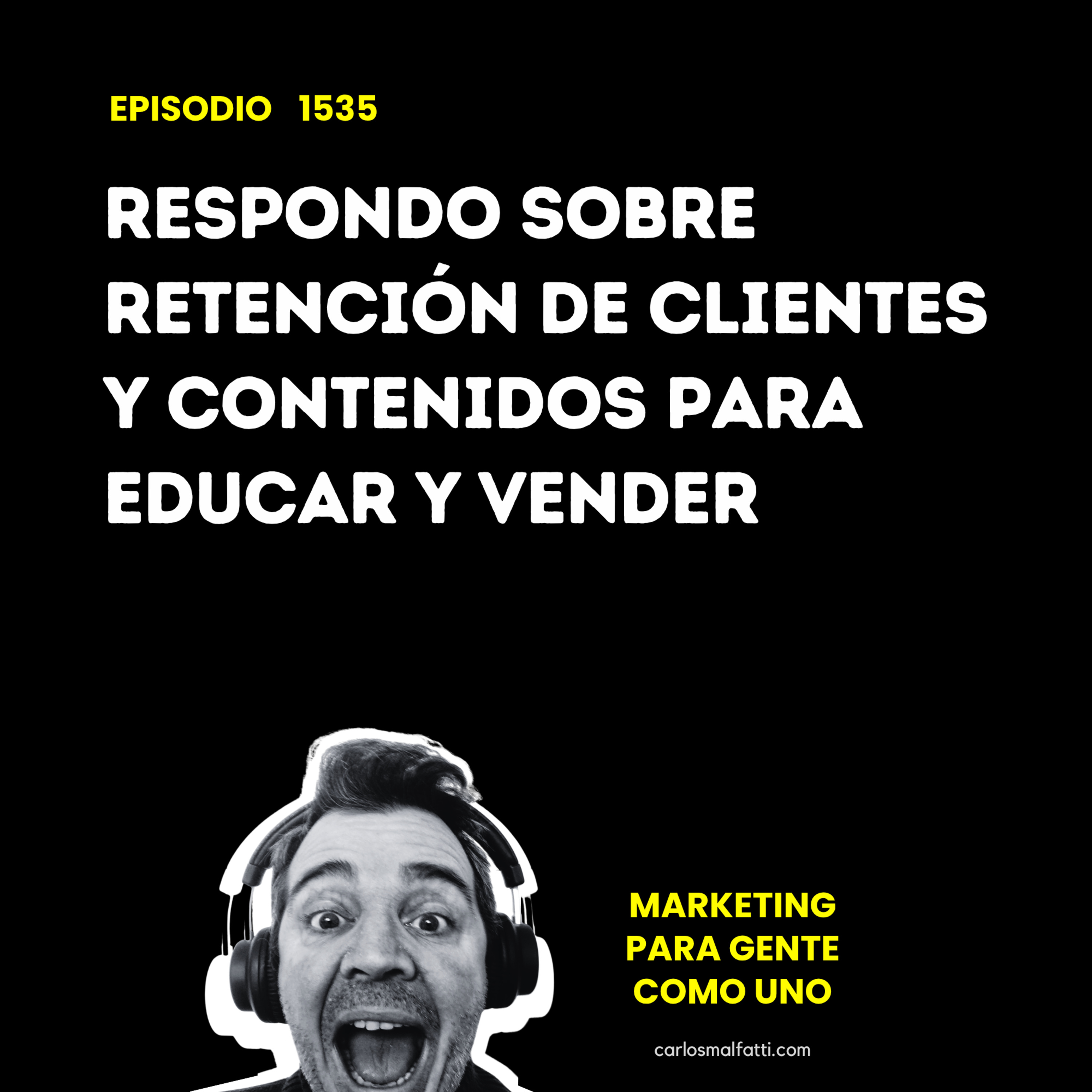 1535 Respondo sobre retención de clientes y contenidos para educar y vender. episode artwork