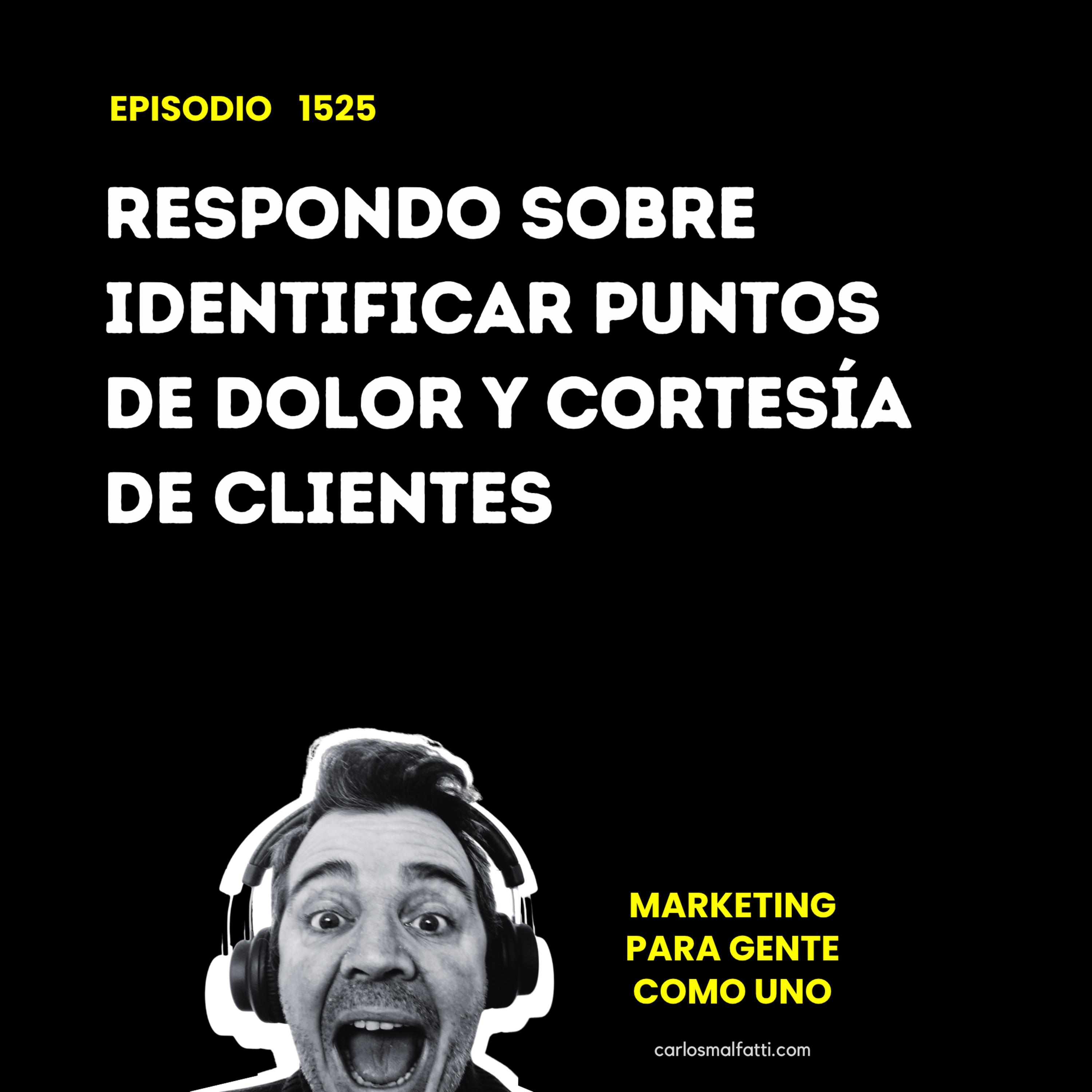 1525 Respondo sobre identificar puntos de dolor y cortesía de clientes. episode artwork