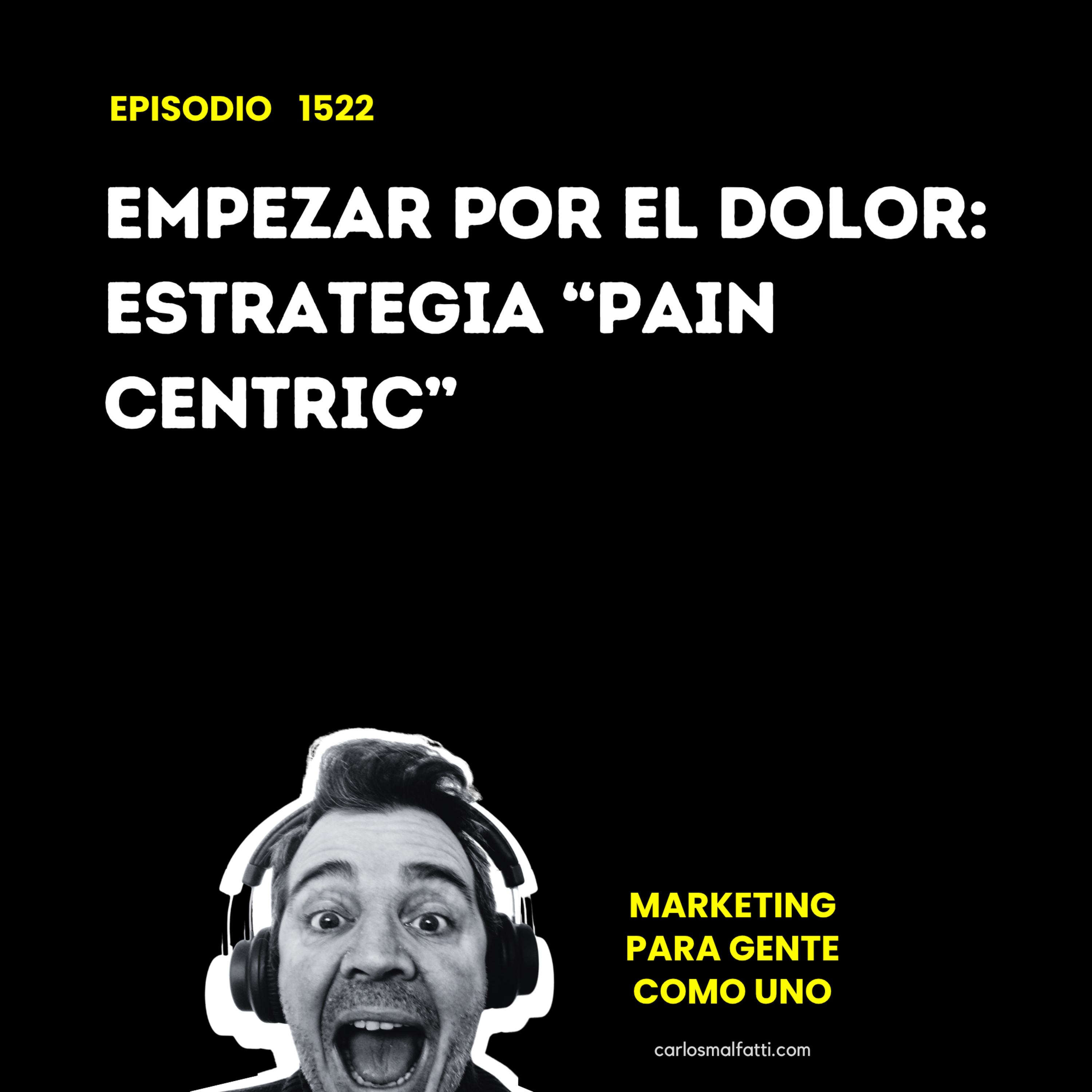 1522 Empezar por el dolor: Estrategia “Pain centric” episode artwork
