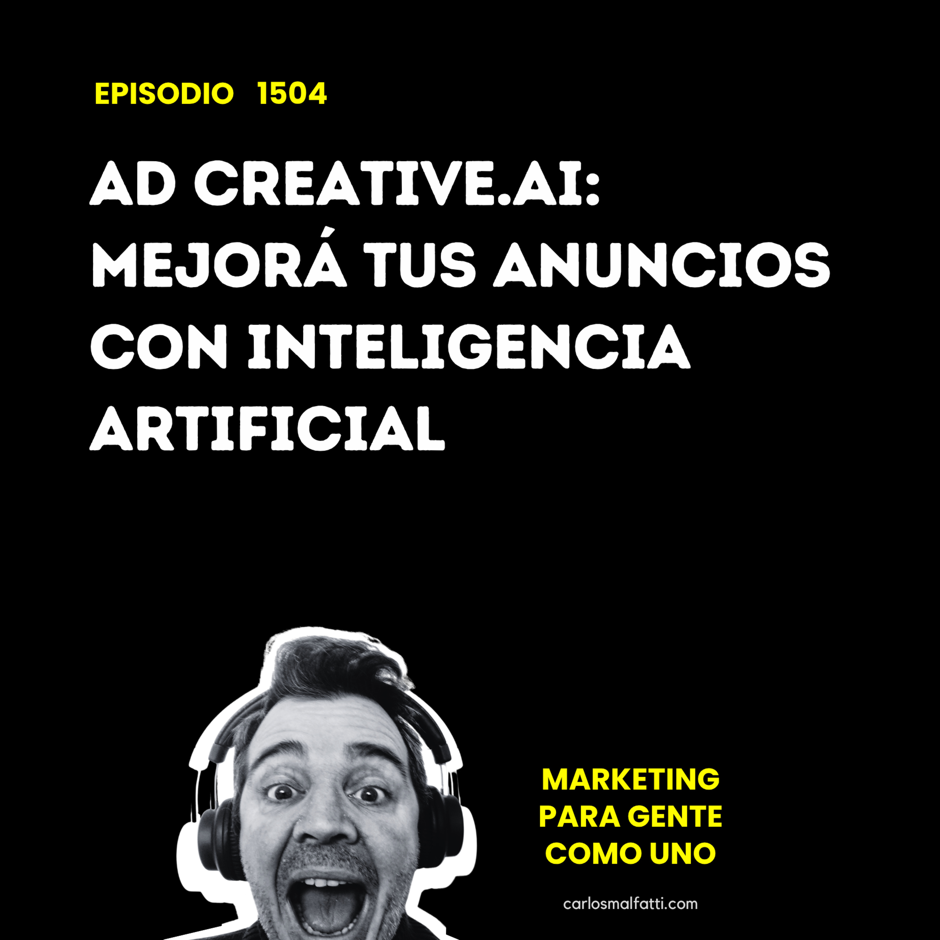 1504 AD Creative.AI: Mejorá tus anuncios con Inteligencia Artificial. episode artwork