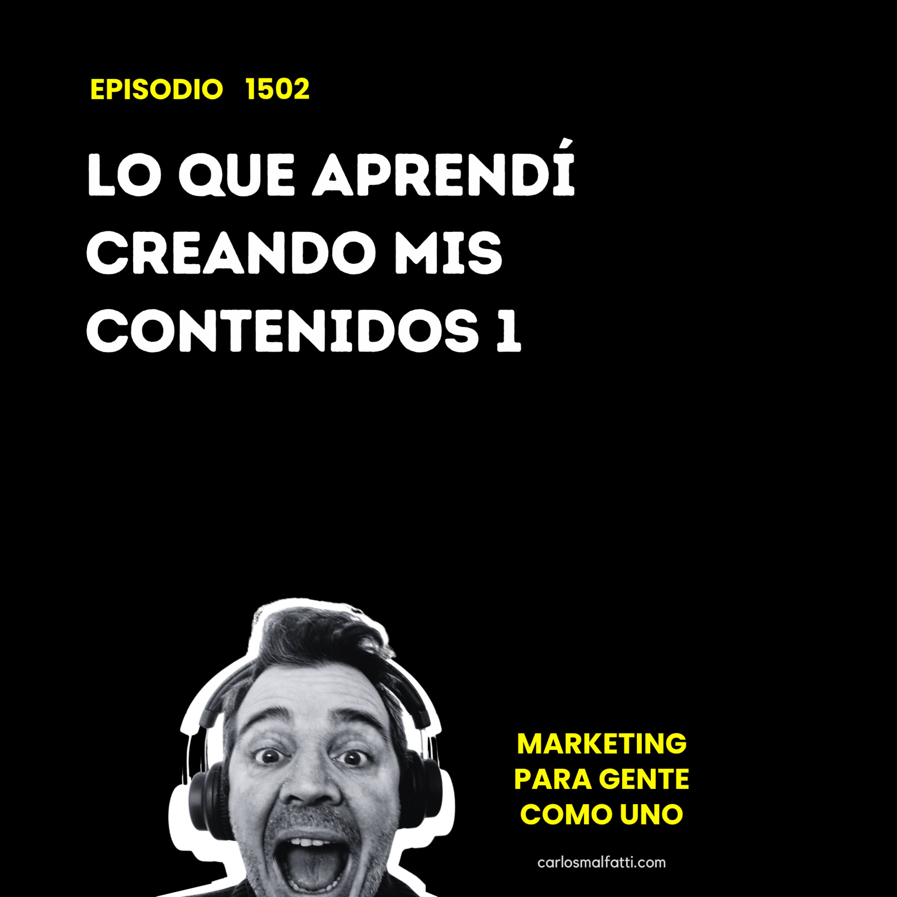 1502 Lo que aprendí creando mis contenidos 1. episode artwork