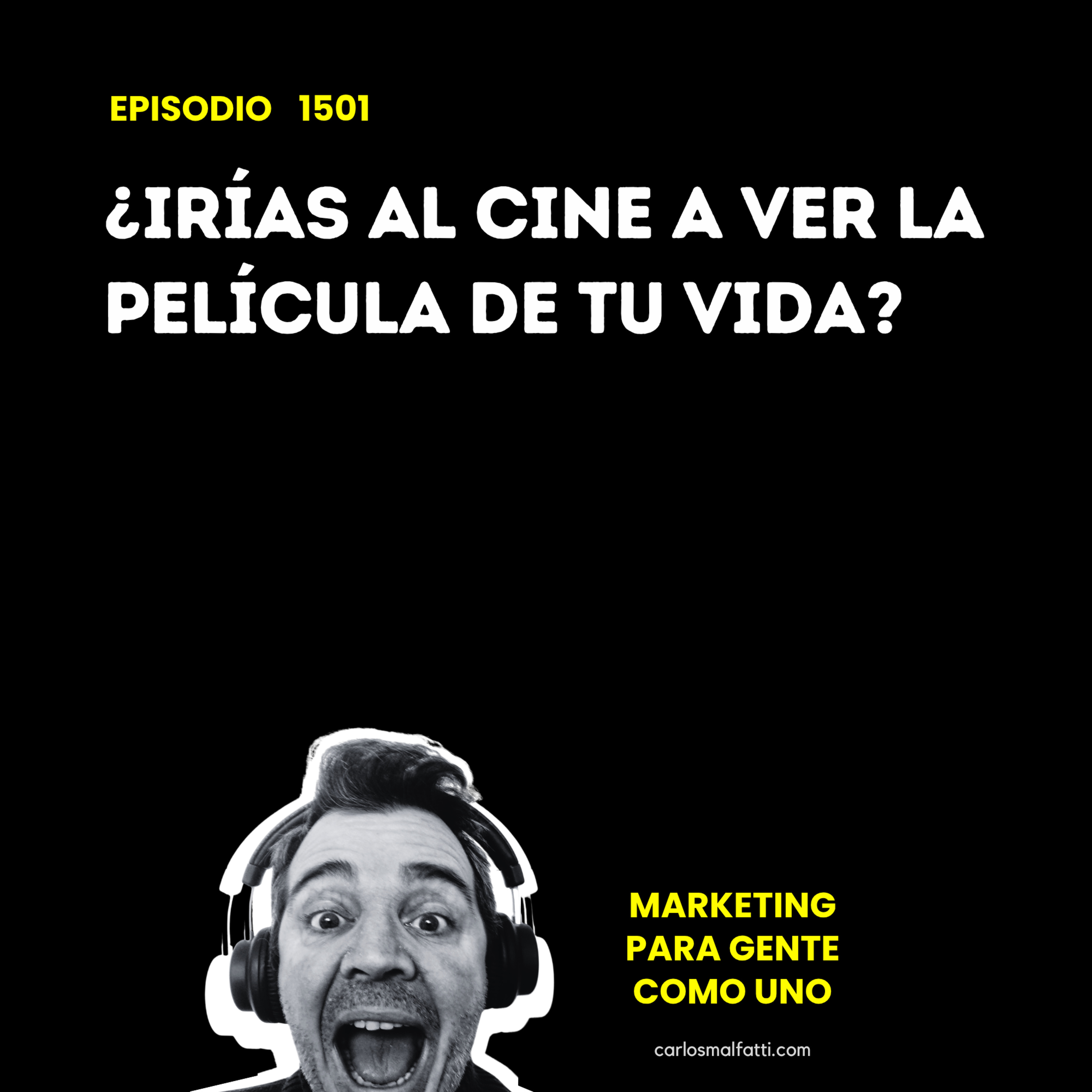 1501 ¿Irías al cine a ver la película de tu vida? episode artwork
