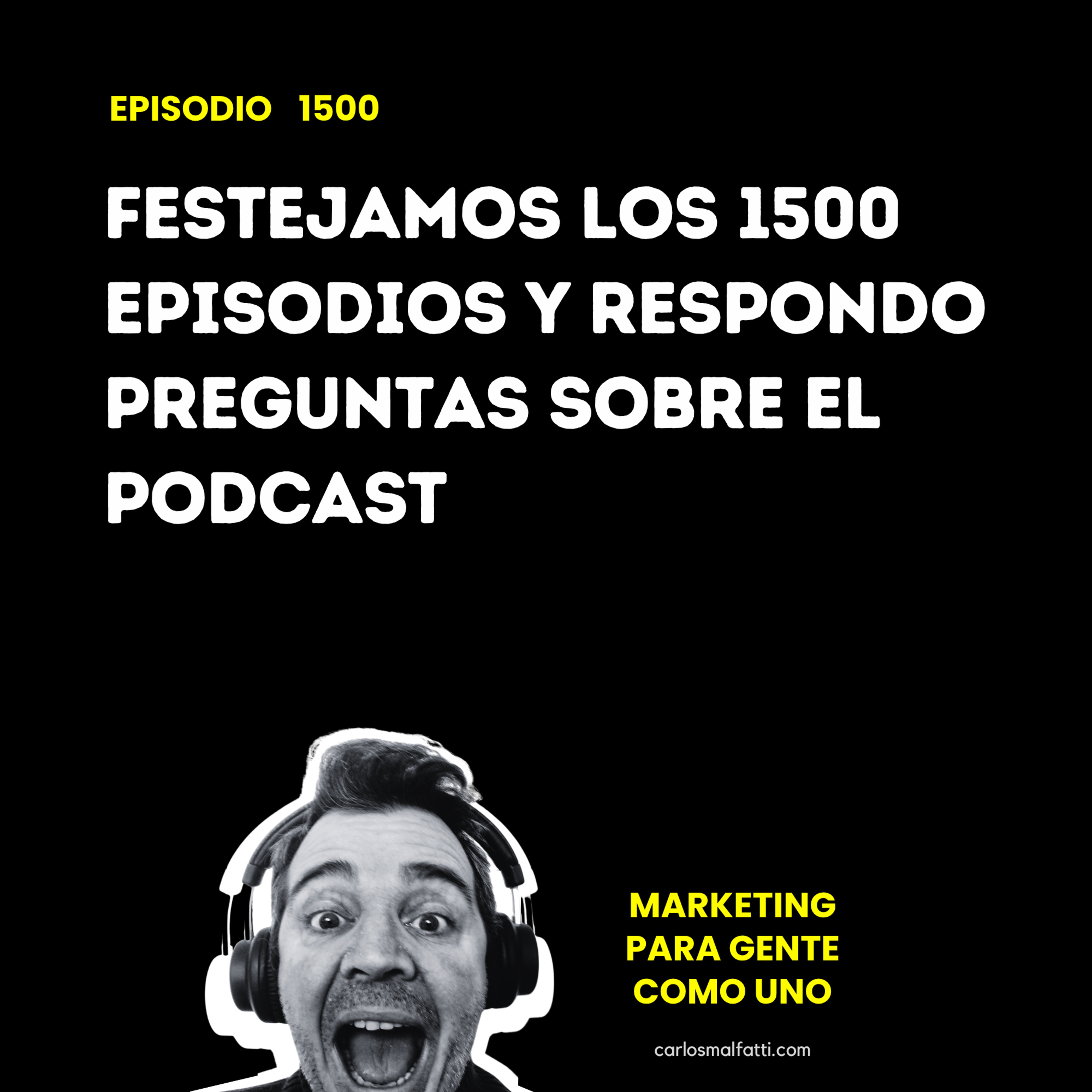 1500 Festejamos los 1500 episodios y respondo preguntas sobre el podcast. episode artwork