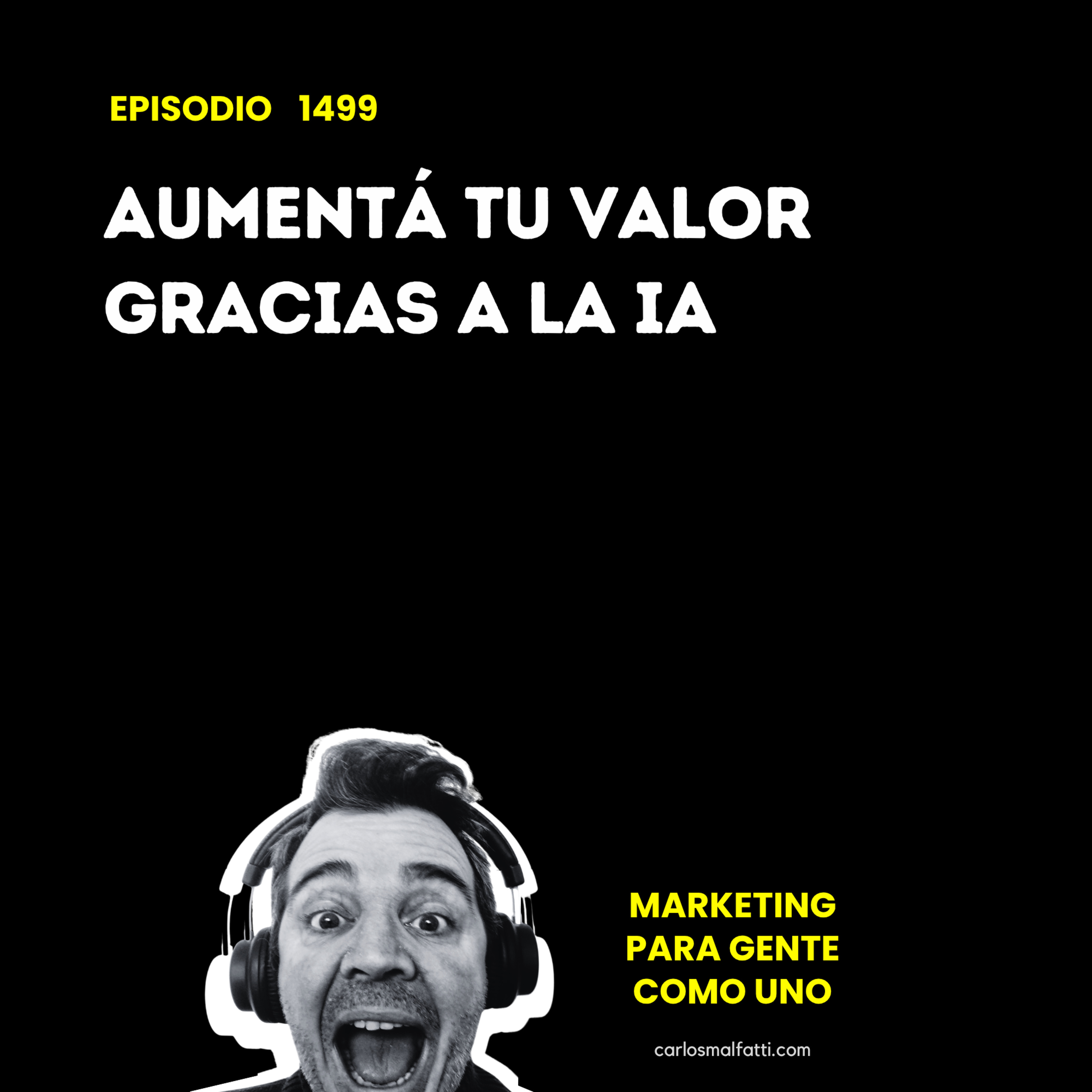 1499 Aumentá tu valor gracias a la IA. episode artwork