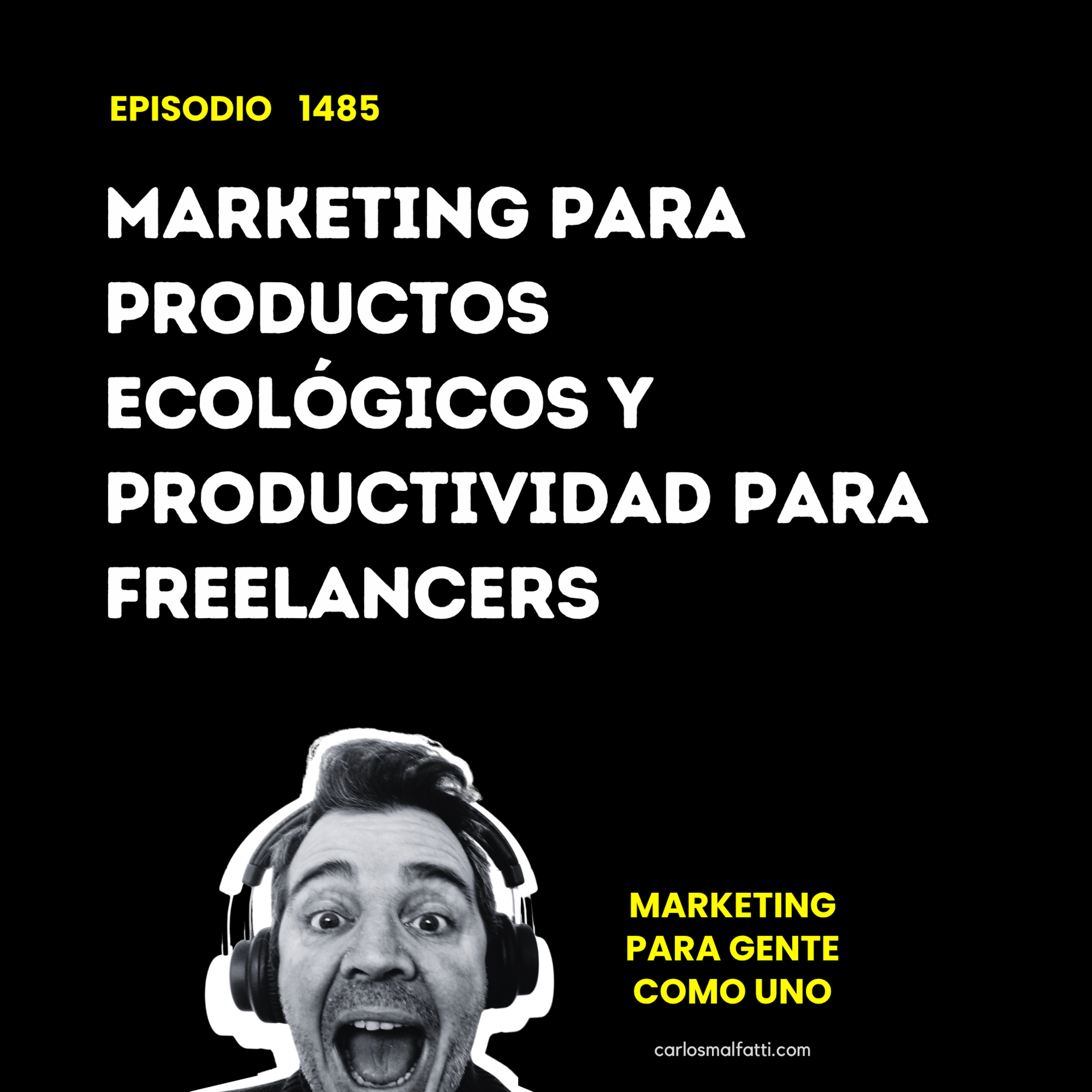 1485 Marketing para productos ecológicos y productividad para freelancers. episode artwork
