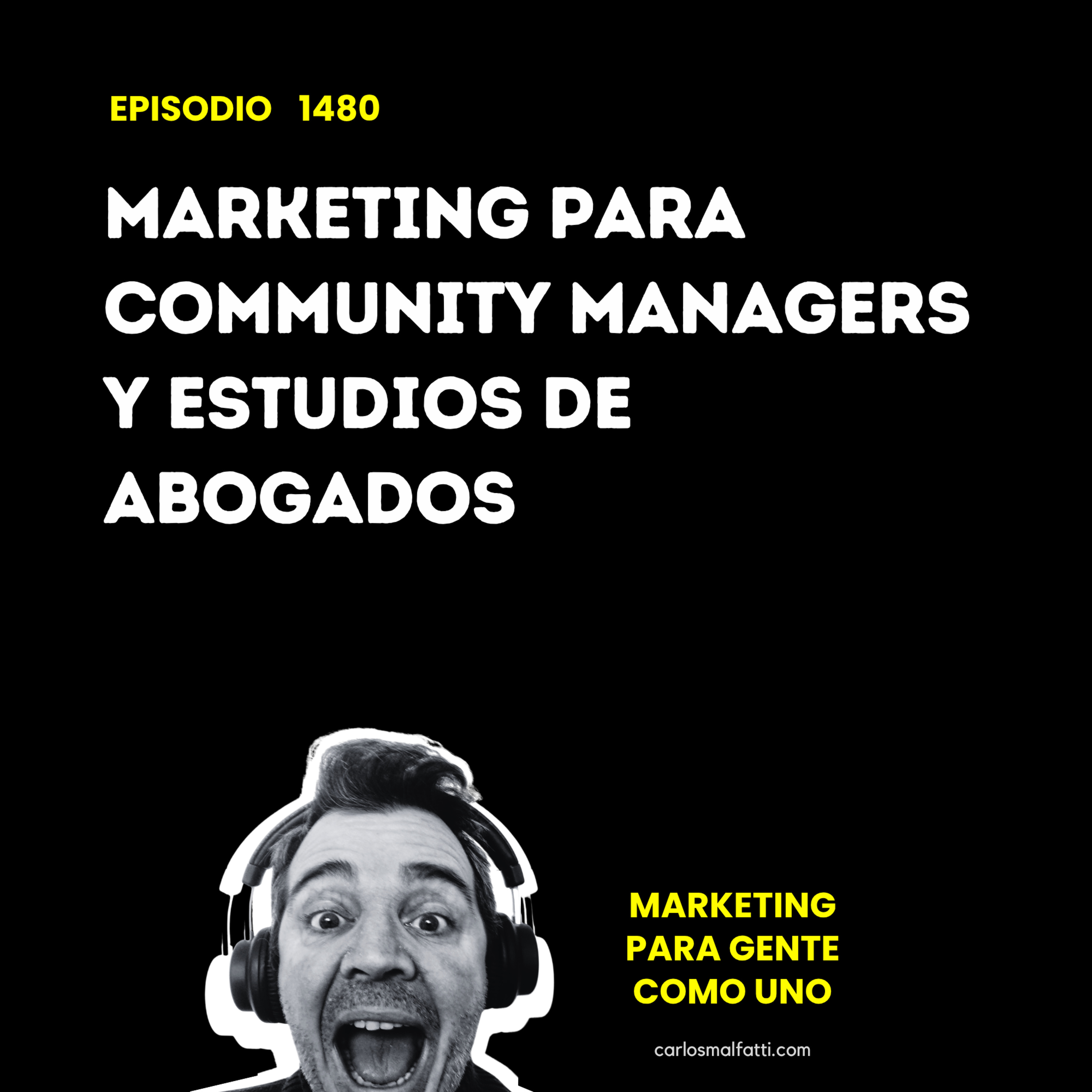 1480 Marketing para community managers y estudios de abogados. episode artwork