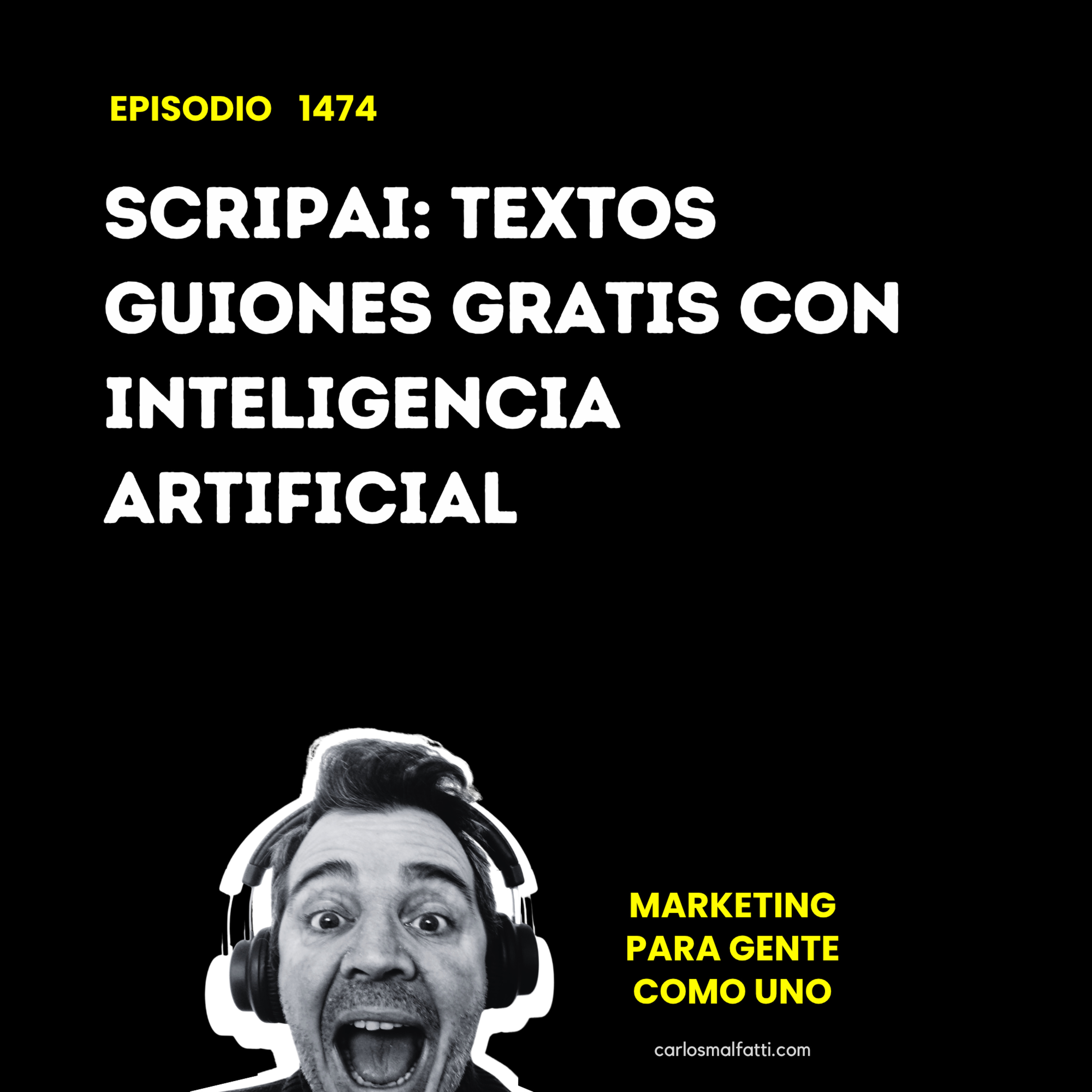1474 ScripAI: textos guiones gratis con Inteligencia Artificial. episode artwork
