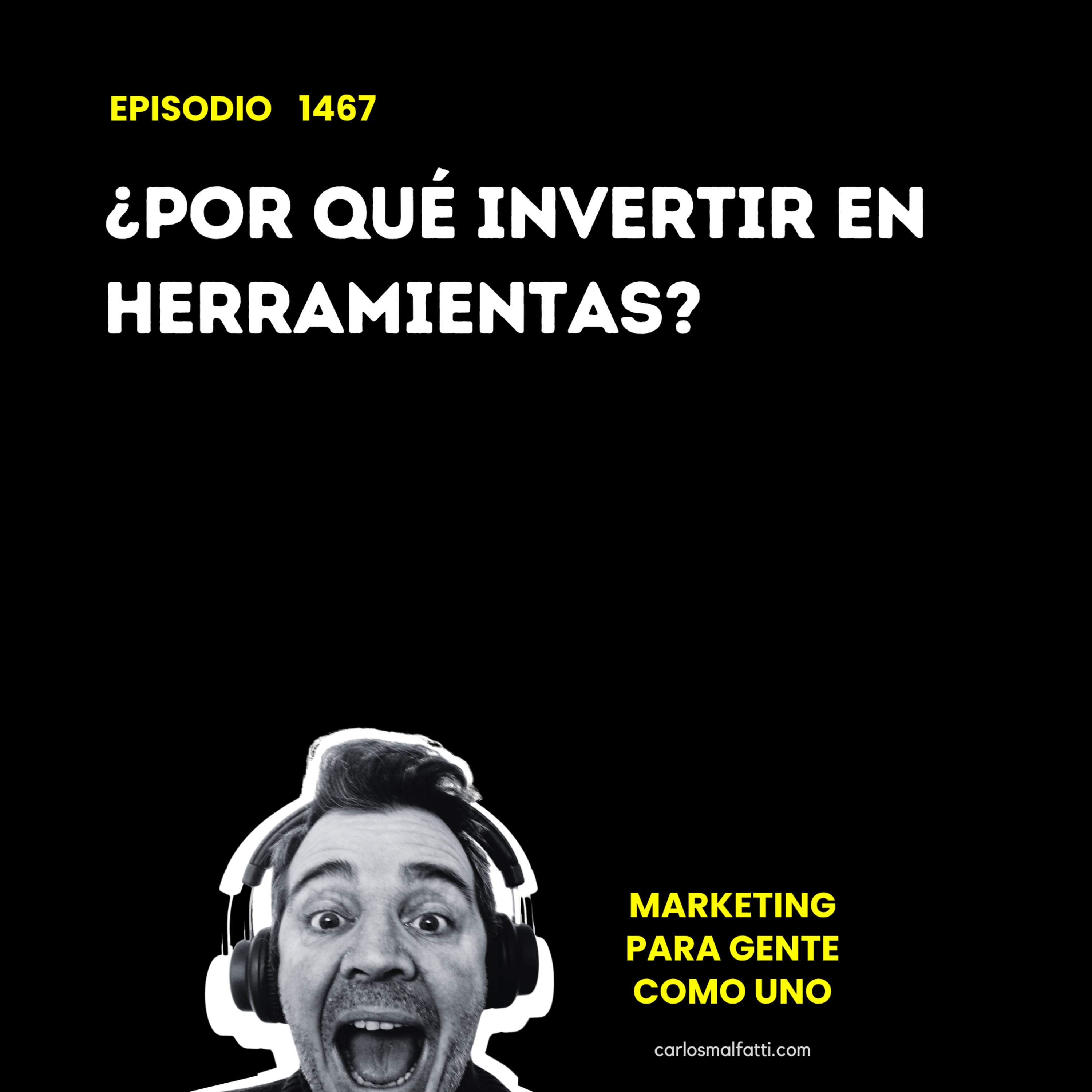 1467 ¿Por qué invertir en herramientas? episode artwork