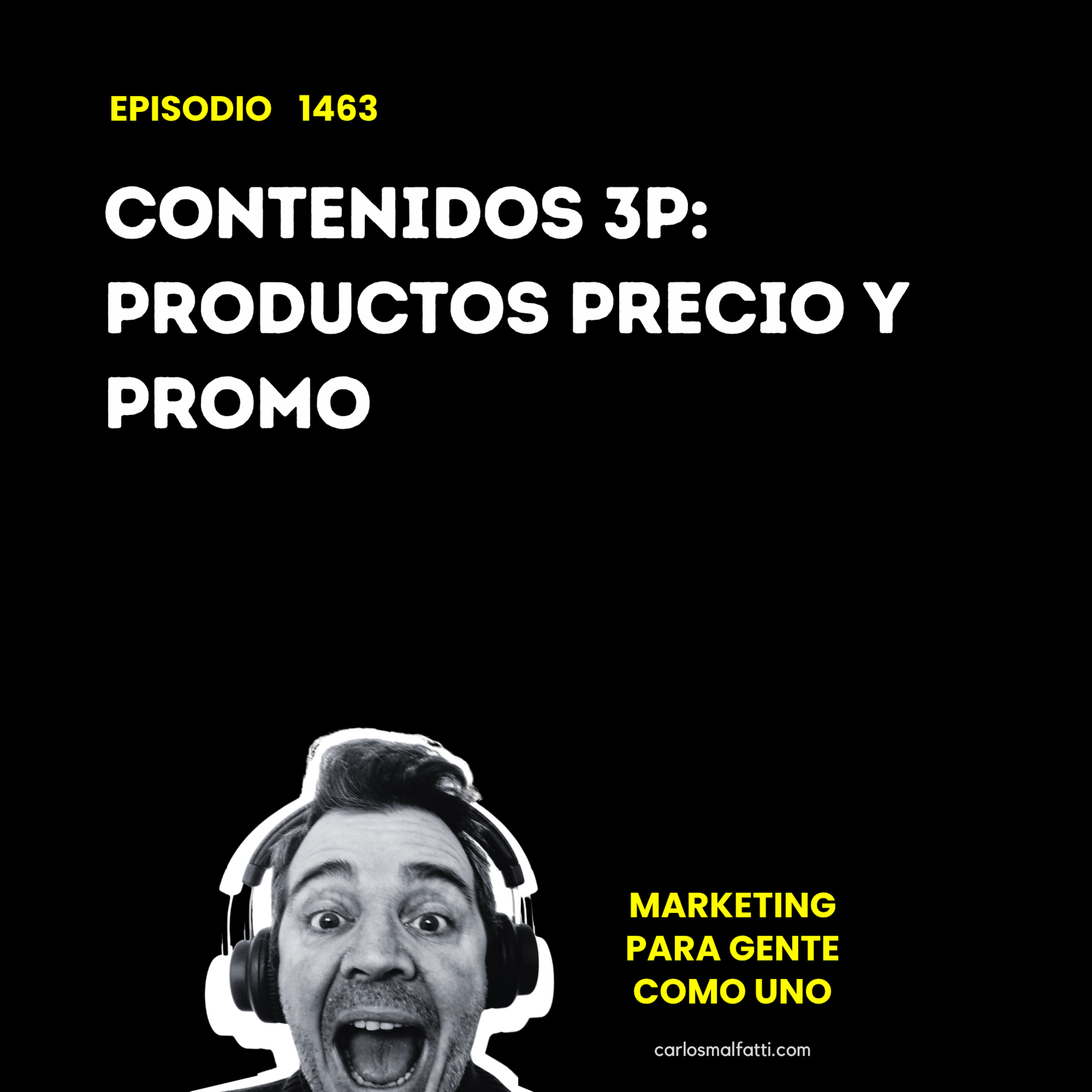 1463 Contenidos 3P: Productos, Precio y Promo. episode artwork