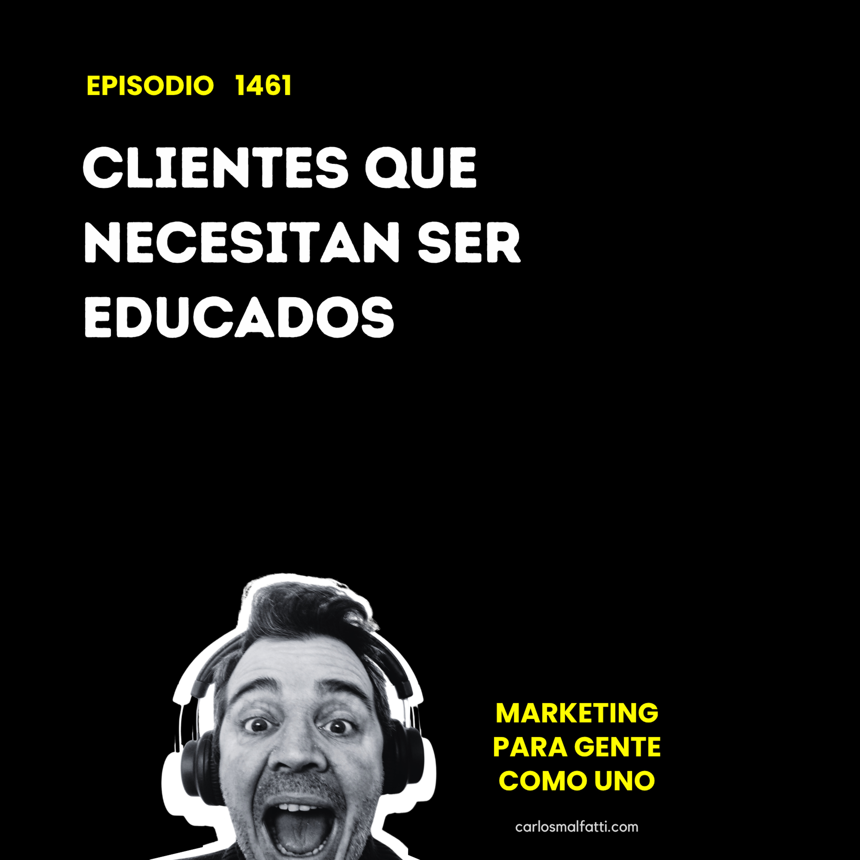 1461 Clientes que necesitan ser educados. episode artwork
