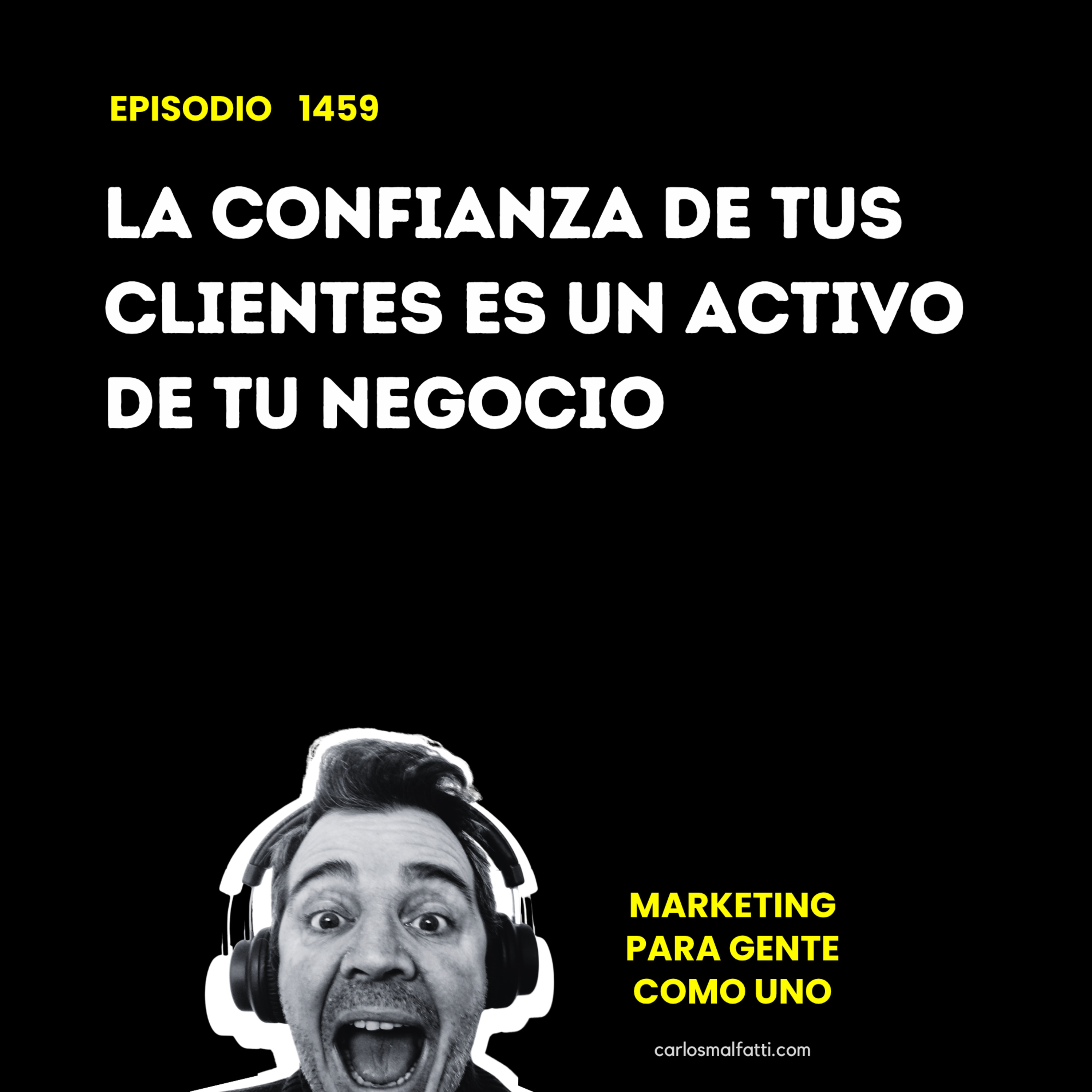 1459 La confianza de tus clientes es un activo de tu negocio. episode artwork