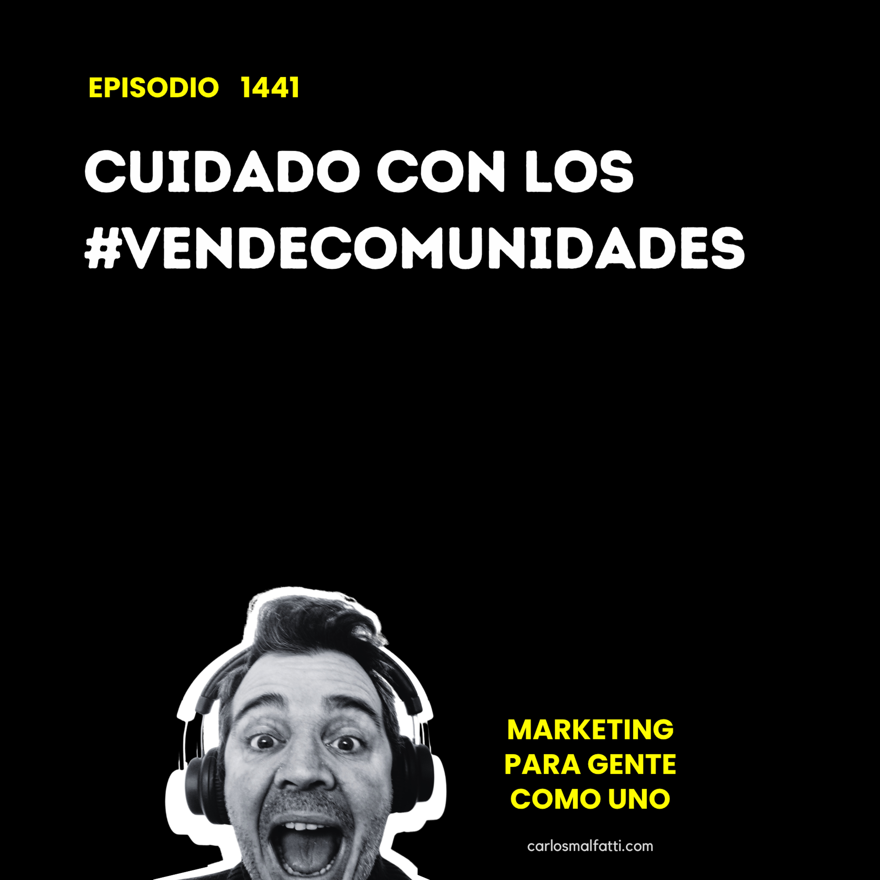 1441 Cuidado con los #VendeComunidades. episode artwork