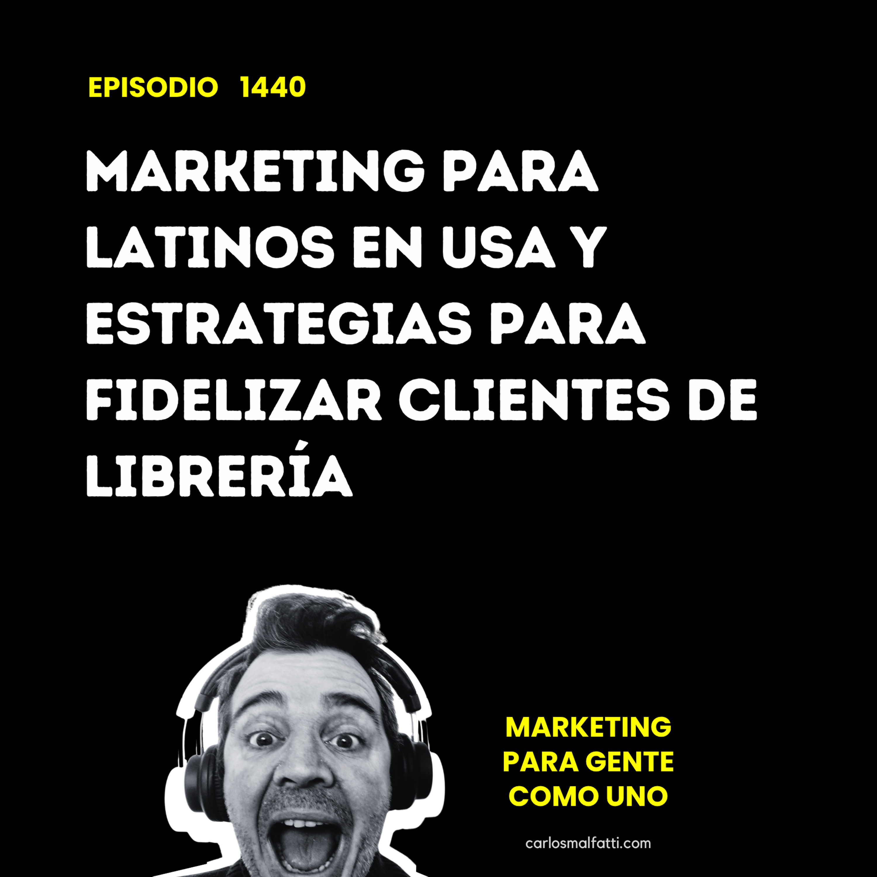 1440 Marketing para latinos en USA y estrategias para fidelizar clientes de librería. episode artwork