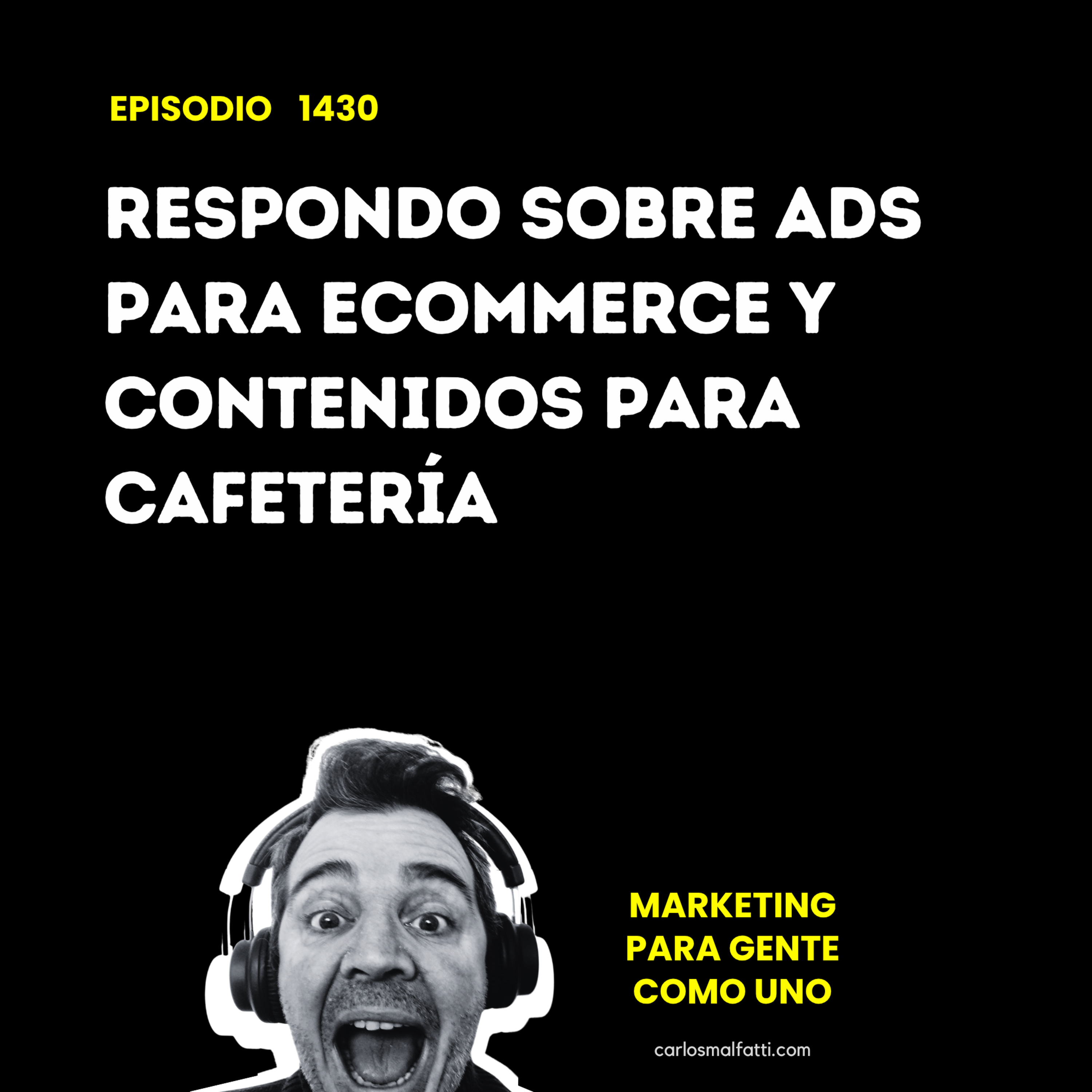 1430 Respondo sobre ADS para ecommerce y contenidos para cafetería. episode artwork